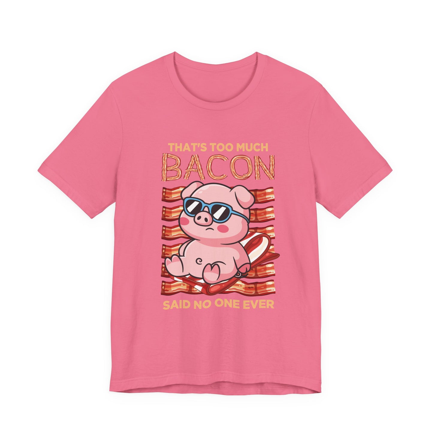 That’s Too Much Bacon Said No One Ever T-Shirt – Cool Pig Lounging with Sunglasses Graphic Tee