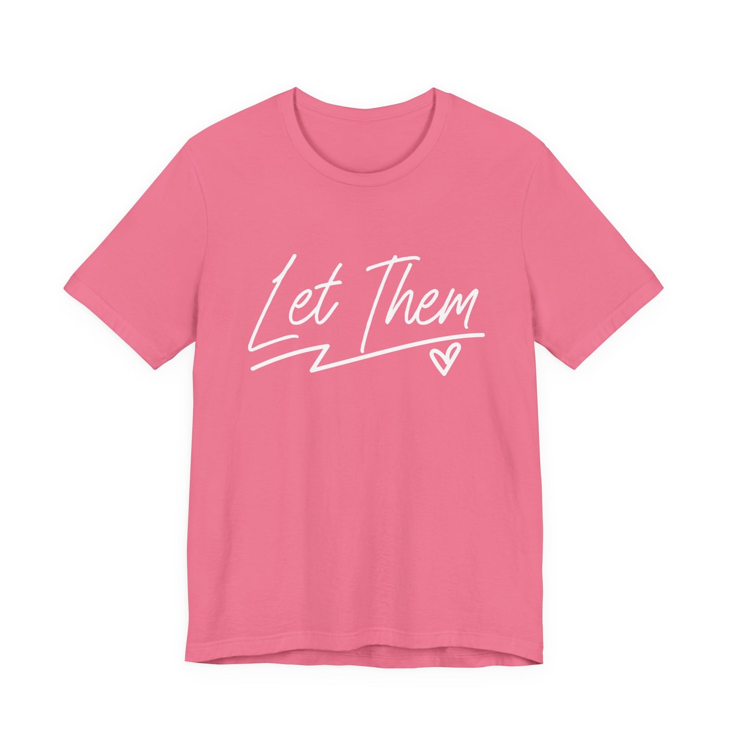 Let Them T-Shirt – Minimalist Inspirational Quote with Heart Graphic