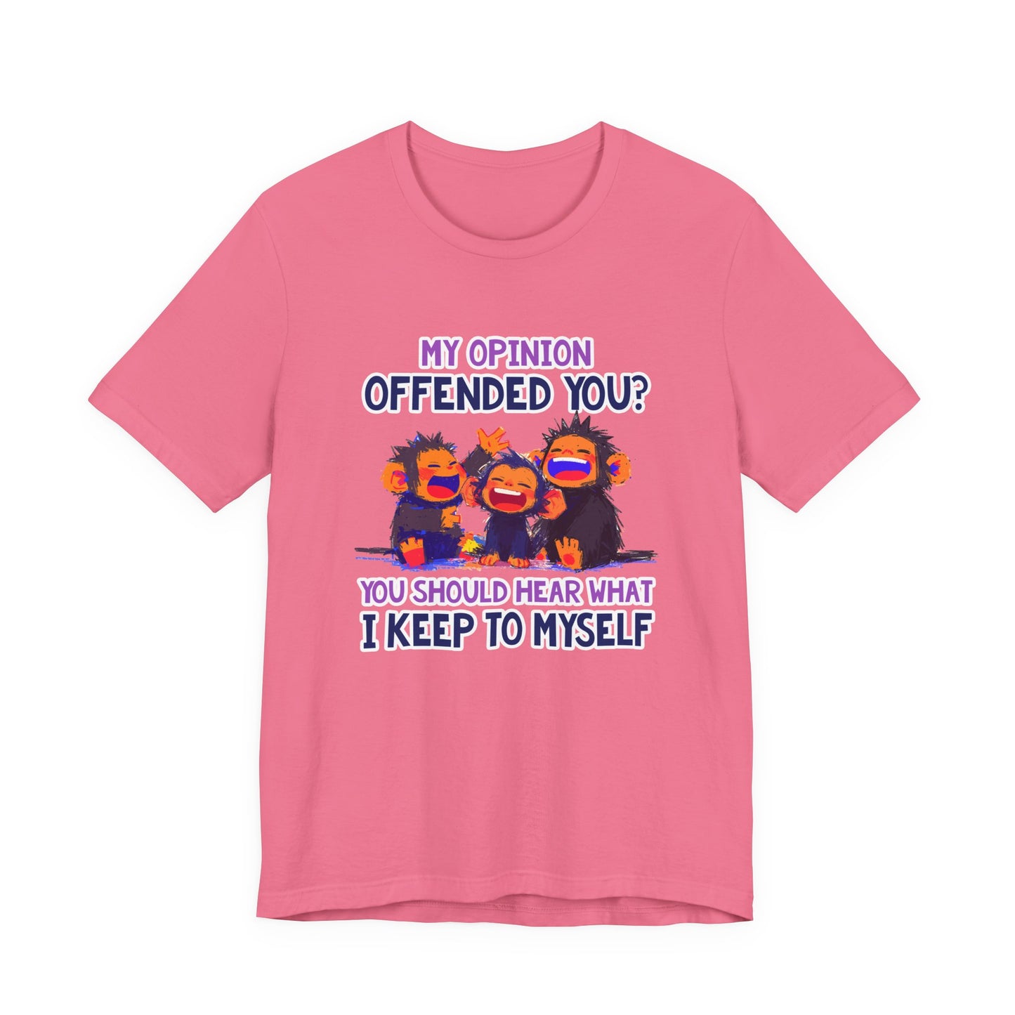 My Opinion Offended You? Three Laughing Monkeys T-Shirt – Sarcastic Humor Tee