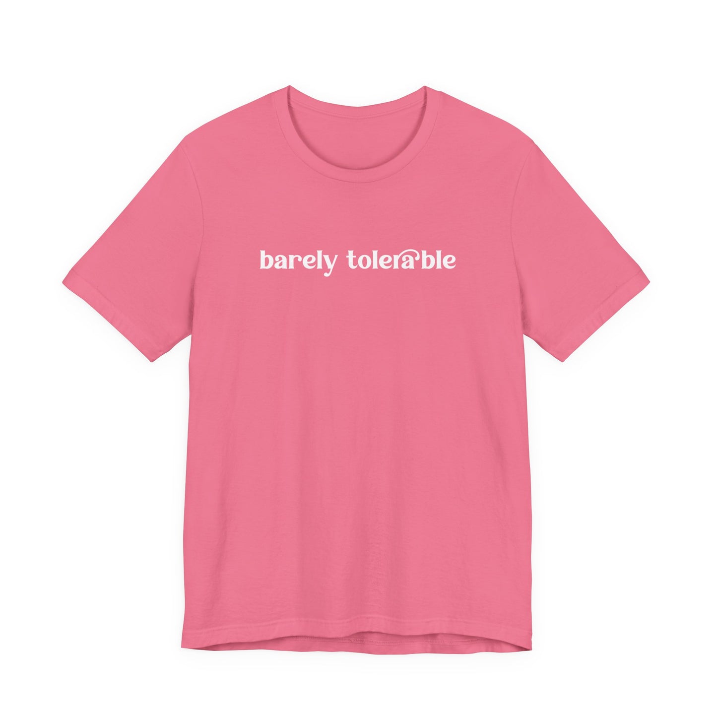 Barely Tolerable T-Shirt – Sarcastic Humor Minimalist Statement Tee