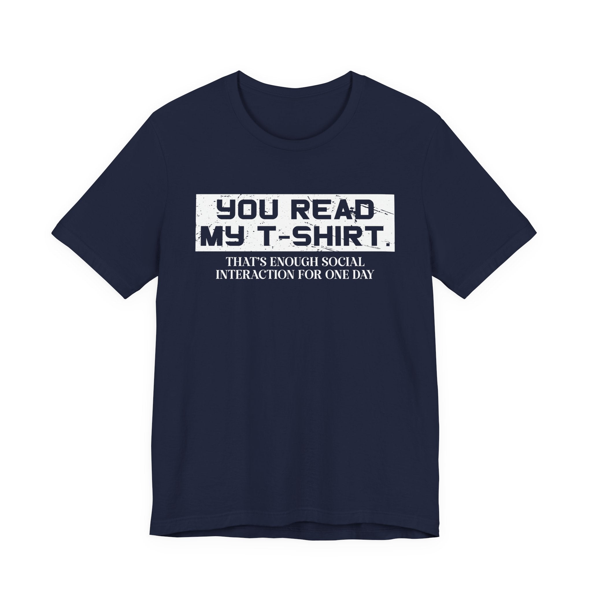 You Read My T-Shirt – Social Interaction Limit Funny Introvert Tee