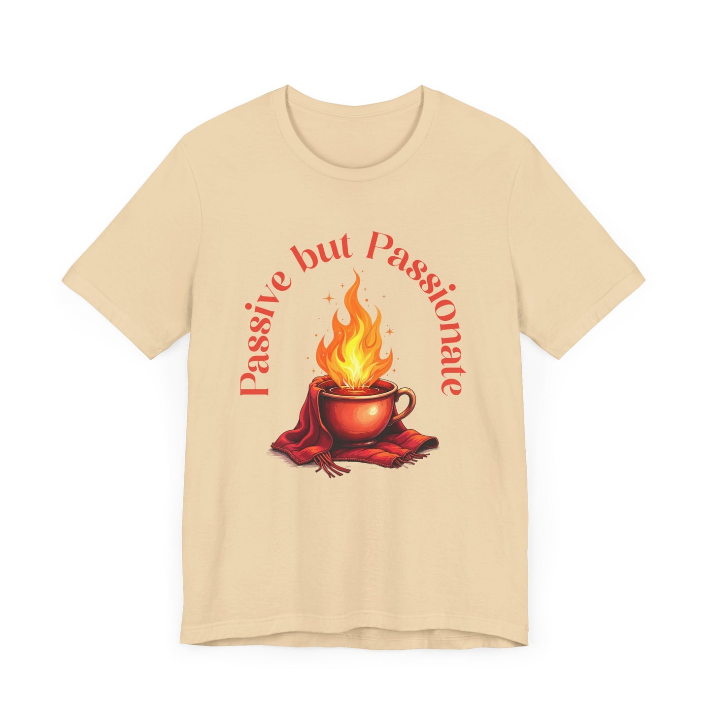 Passive But Passionate – Fiery Cup Graphic T-Shirt
