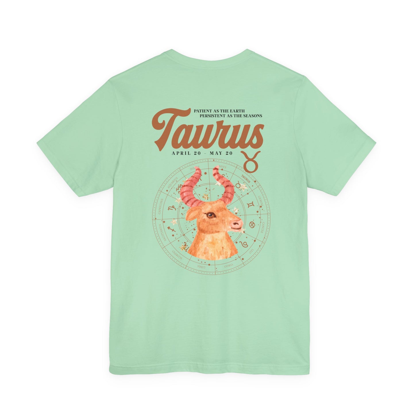 Taurus Zodiac T-Shirt – Patient as the Earth Persistent as the Seasons with astrological wheel