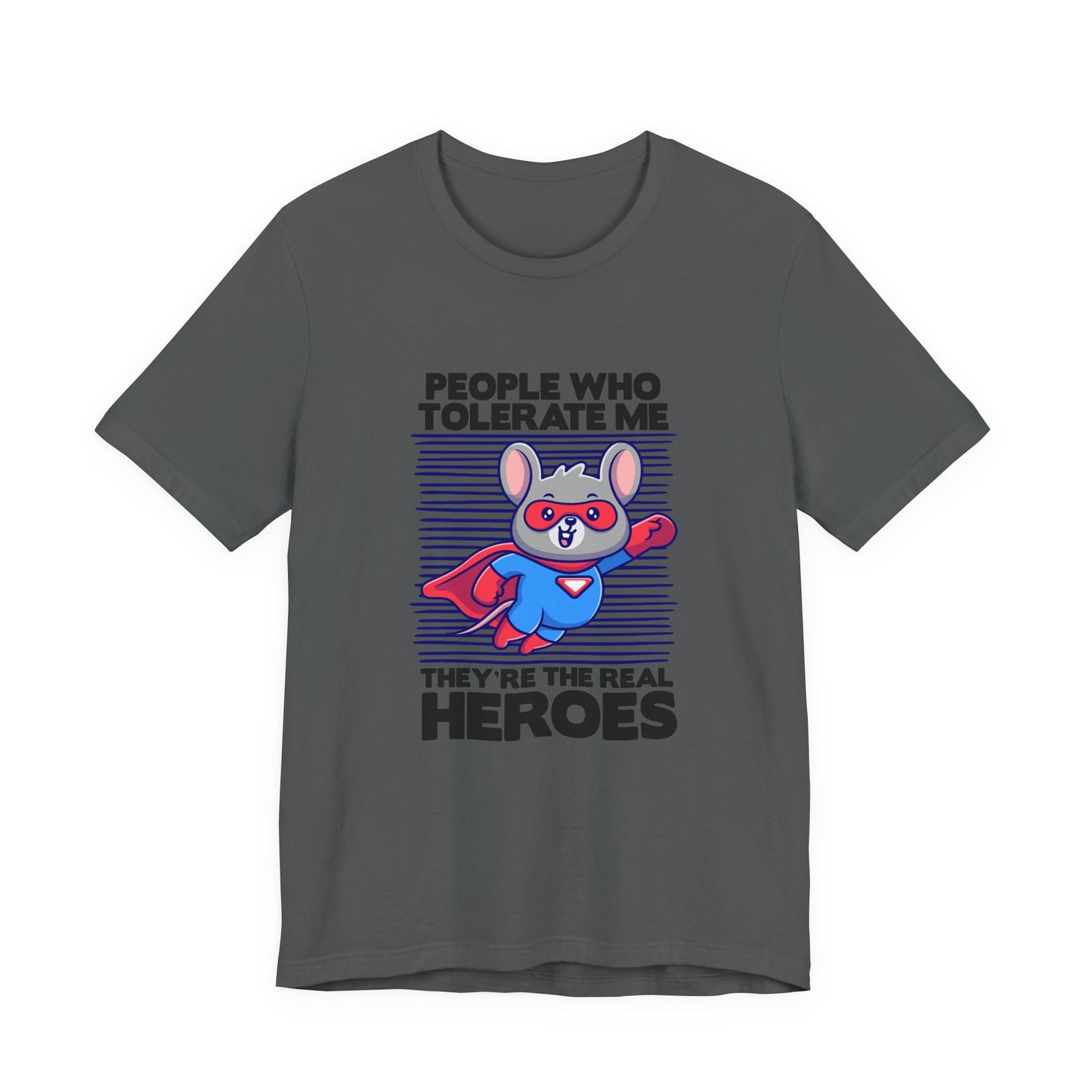 People Who Tolerate Me Are The Real Super heroes Tshirt Rat in Superhuman Outfit Funny Hero Design
