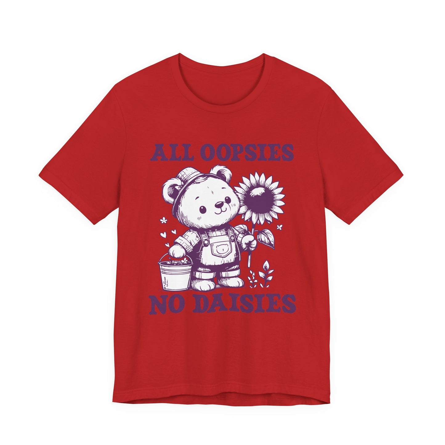 All Oopsies No Daisies T-Shirt – Cute Teddy Bear with Bucket and Flower Graphic