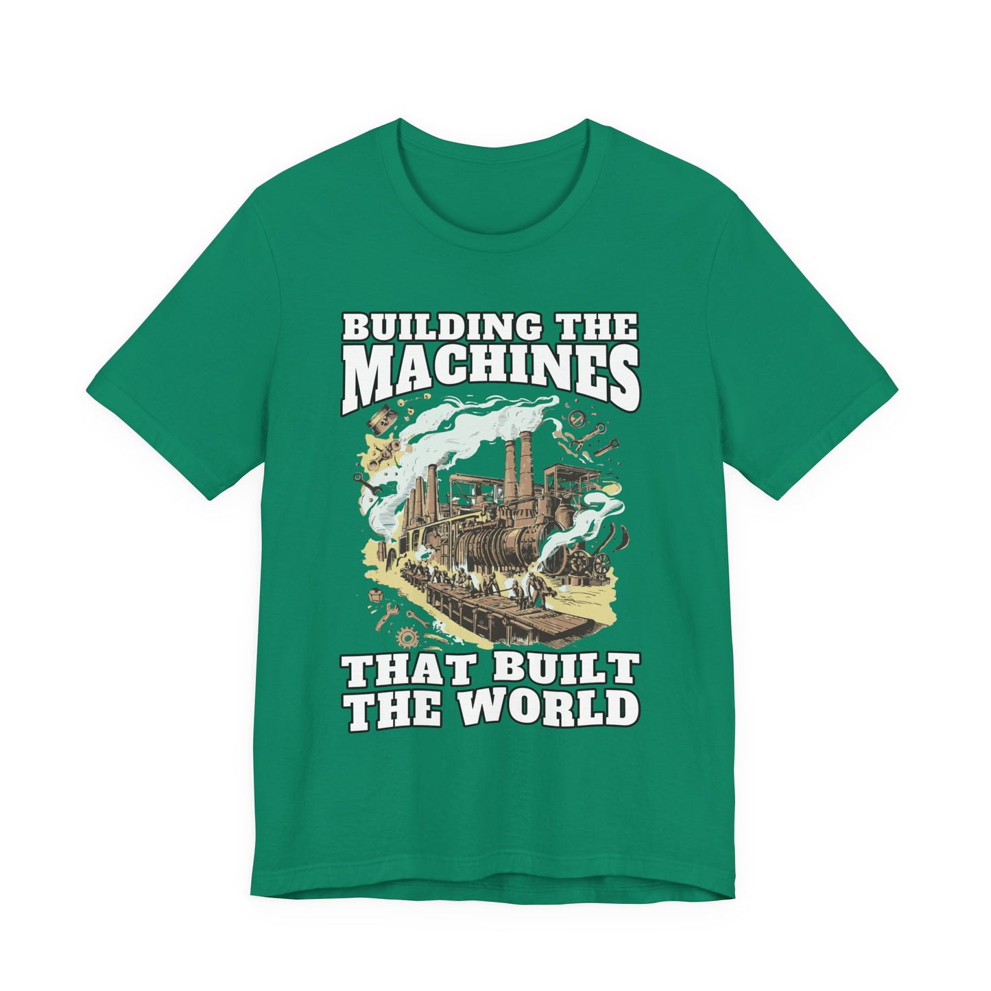 Building the Machines that Built the World Tshirt – Steam Engine, Tools, and Workers Graphic