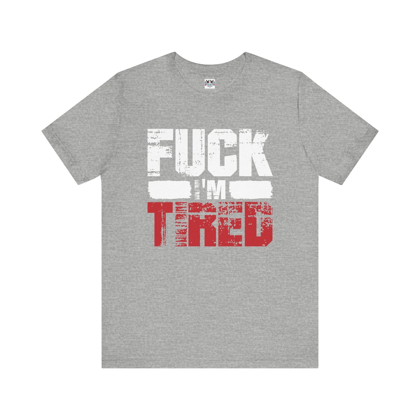 F*** I'm Tired Funny Exhausted Gym Slang FIT T-Shirt
