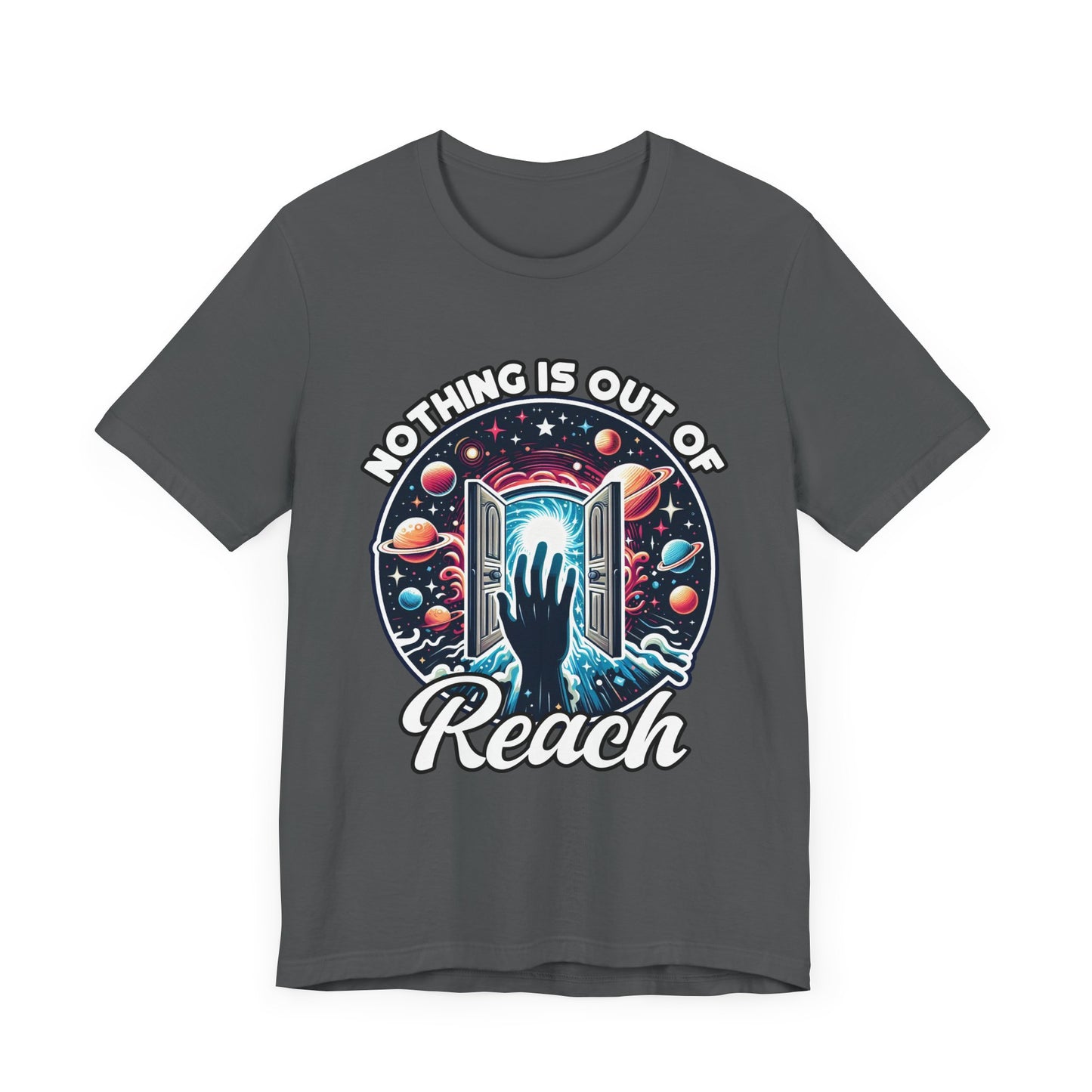 Nothing is Out of Reach Shirt, Cosmic Inspiration Tee, Galaxy Quote T Shirt, Law of Attraction Shirt, Universe Dream Tee