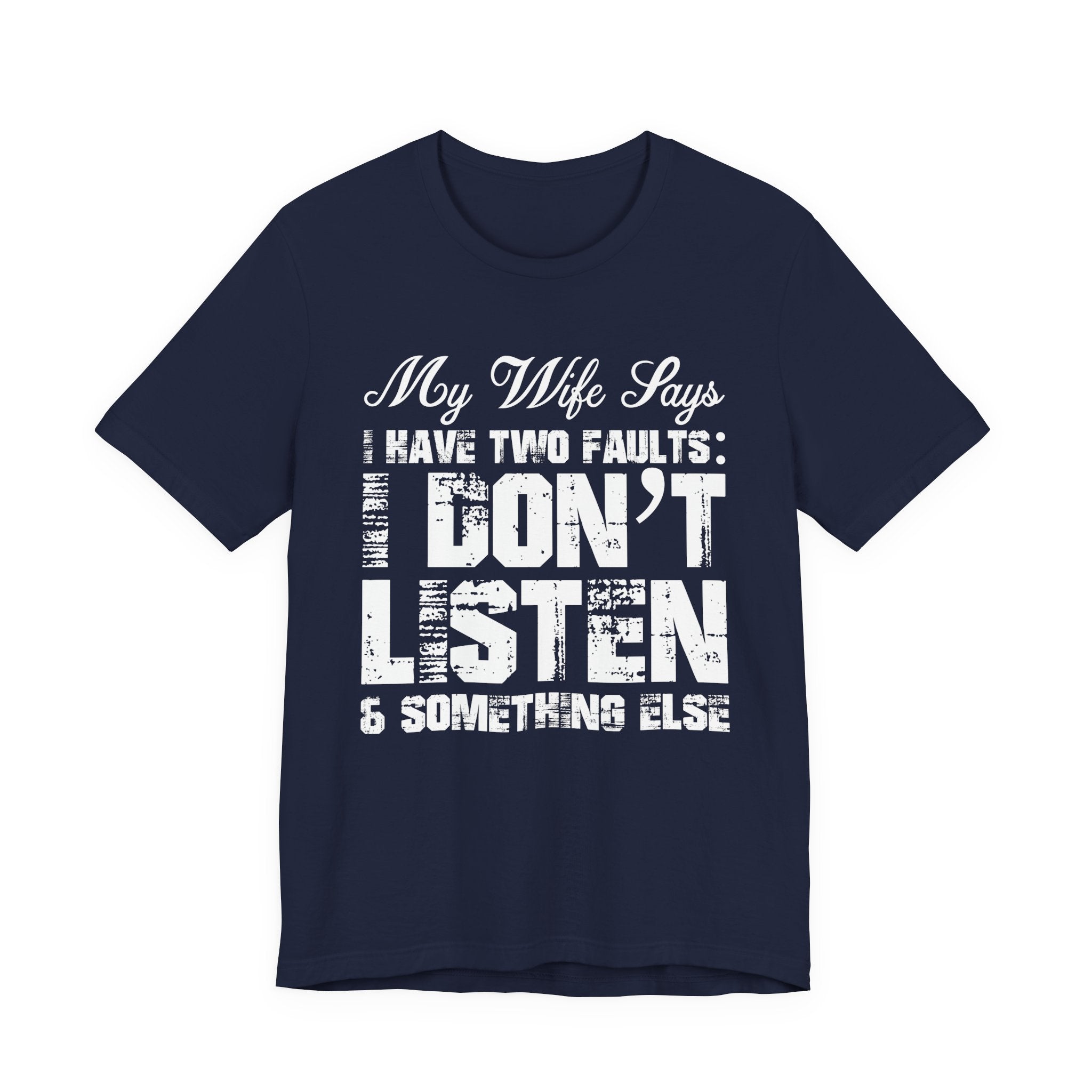 Funny Husband T-Shirt – My Wife Says I Have TWO Faults Shirt