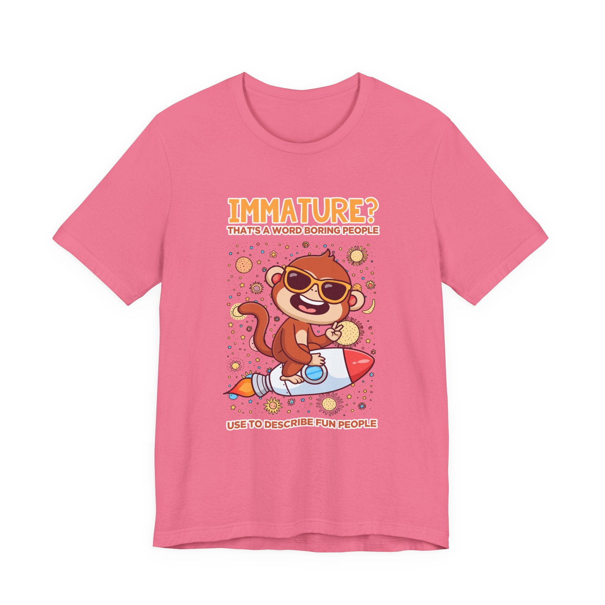 Immature? That’s a Word Boring People Use T-Shirt – Space Monkey Rocket Humor Tee