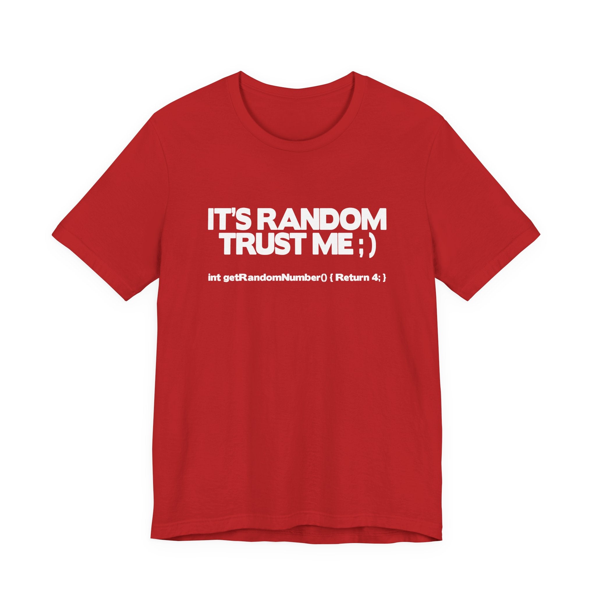 It's RANDOM Trust Me Programmer Humor T-Shirt