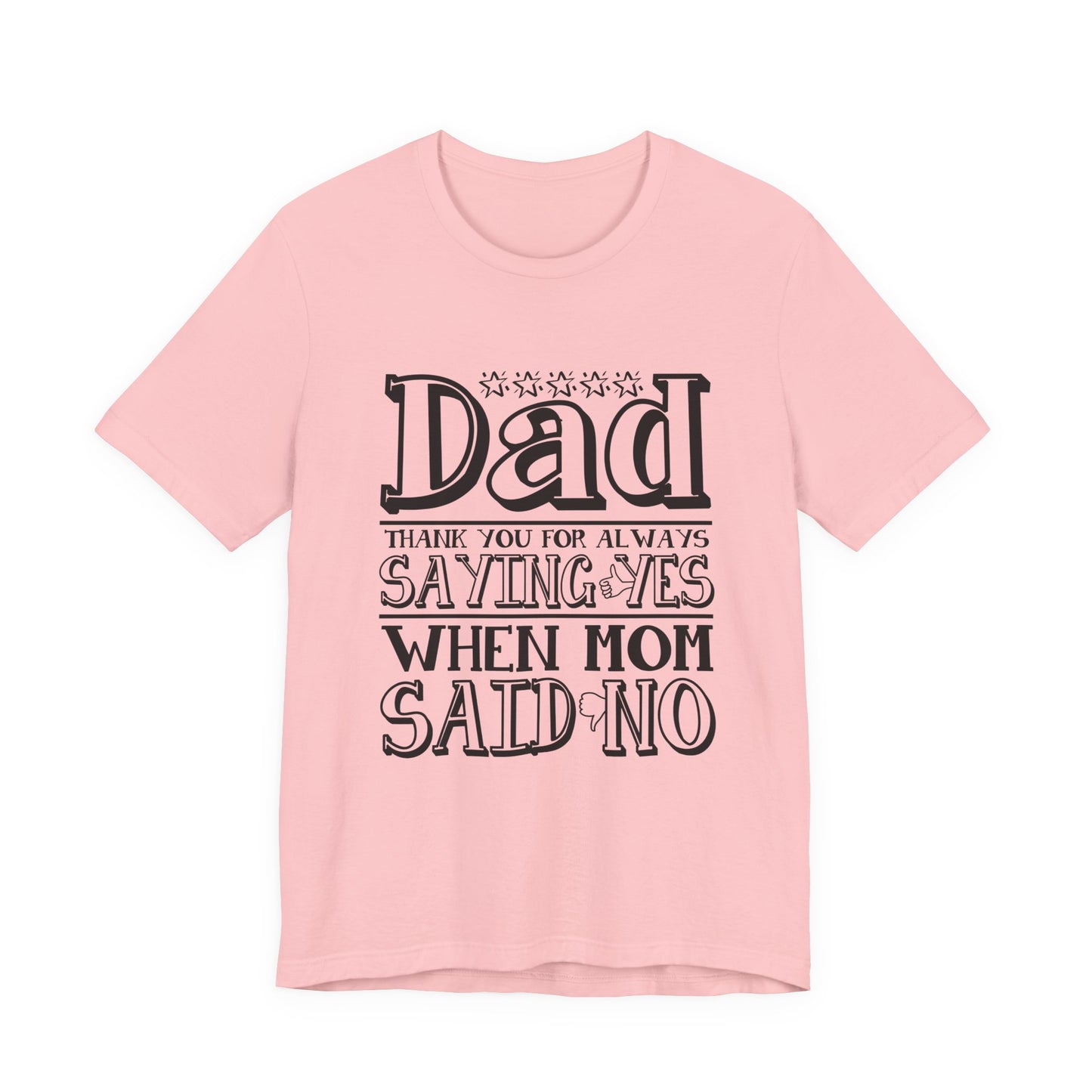 Dad Thank You For Saying Yes T-Shirt