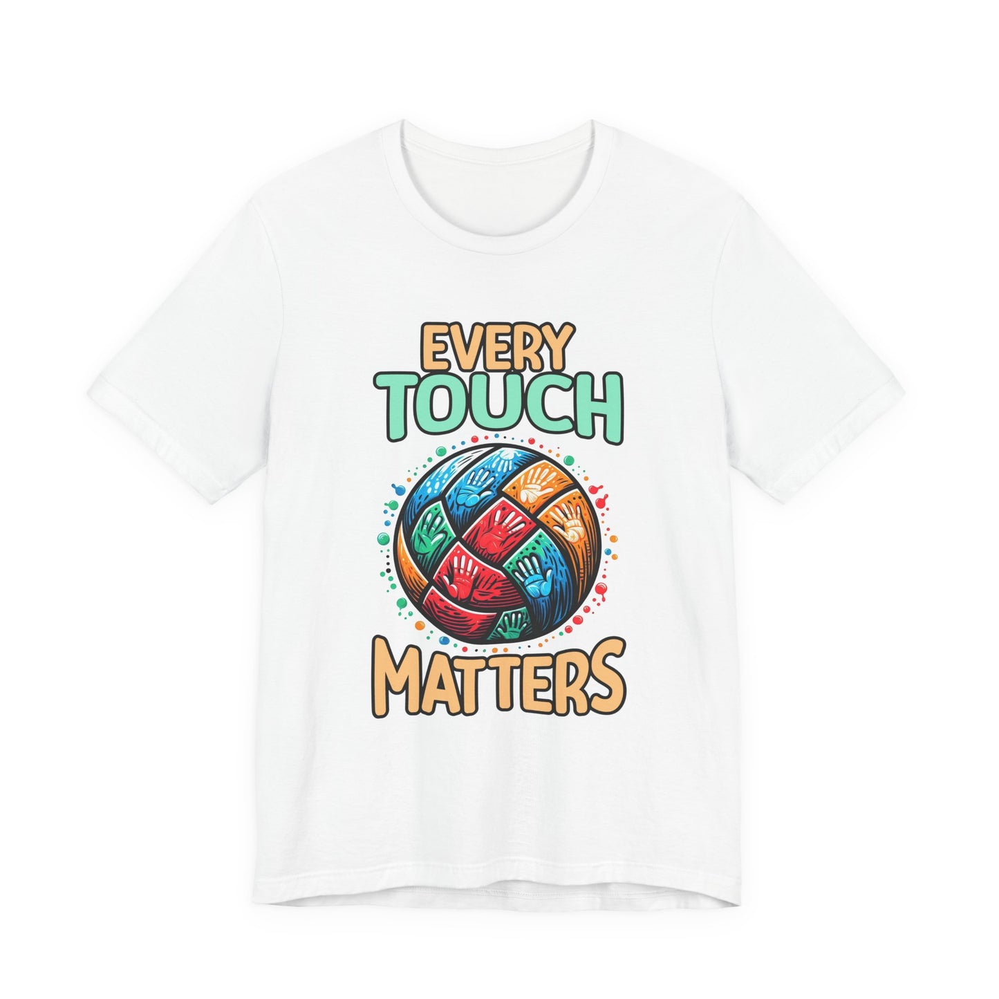 Every Touch Matters – Colorful Volleyball Handprints Graphic T-Shirt