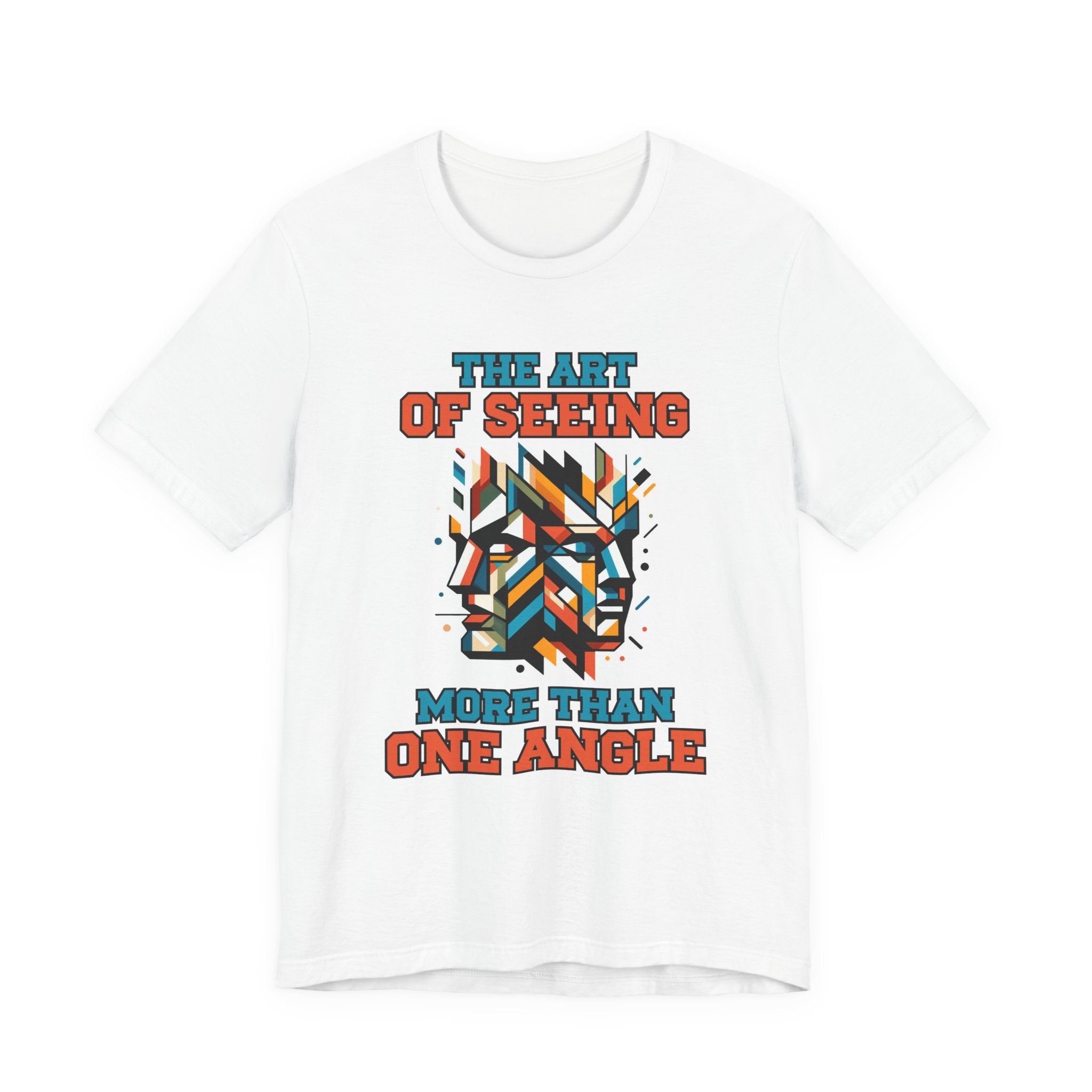 The Art of Seeing More Than One Angle Tshirt – Geometric Faces in Colorful Shapes