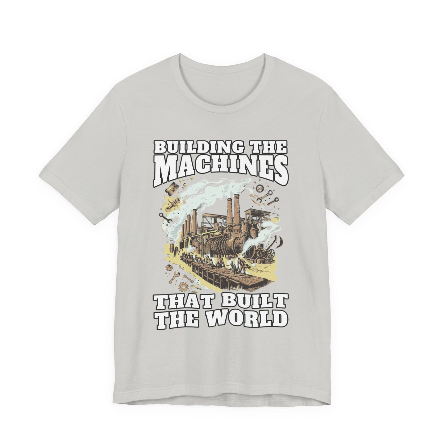 Building the Machines that Built the World Tshirt – Steam Engine, Tools, and Workers Graphic
