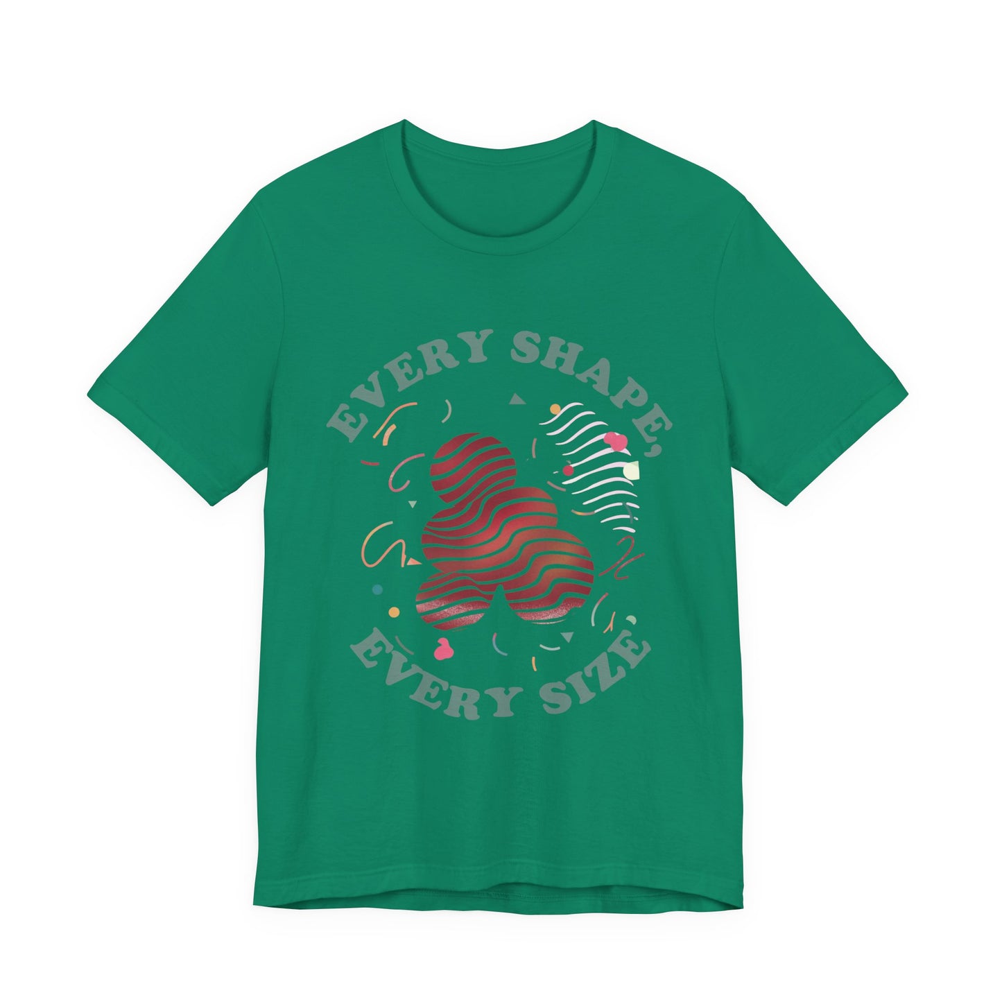 Every Shape Every Size – Celebrate Every Curve Body Positive Graphic T-Shirt