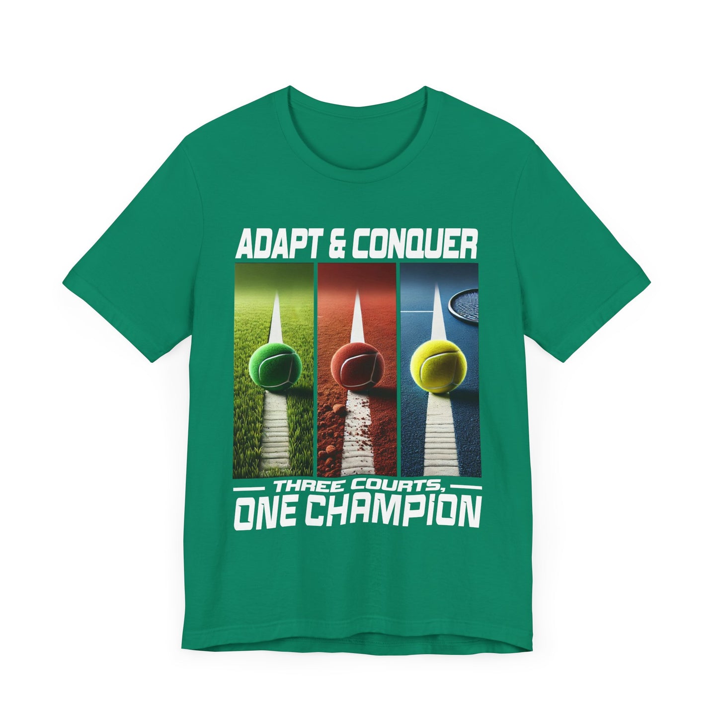 Adapt & Conquer, Three Courts and One Champion | Grass, Clay, and Hard Tennis Courts Graphic T-Shirt