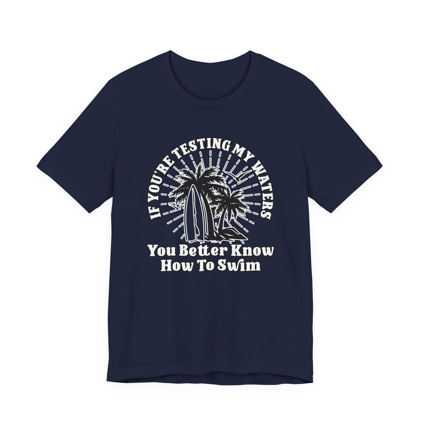 Test My Waters Surf T-Shirt – Beach Palm Trees & Rocks Graphic with Bold Quote