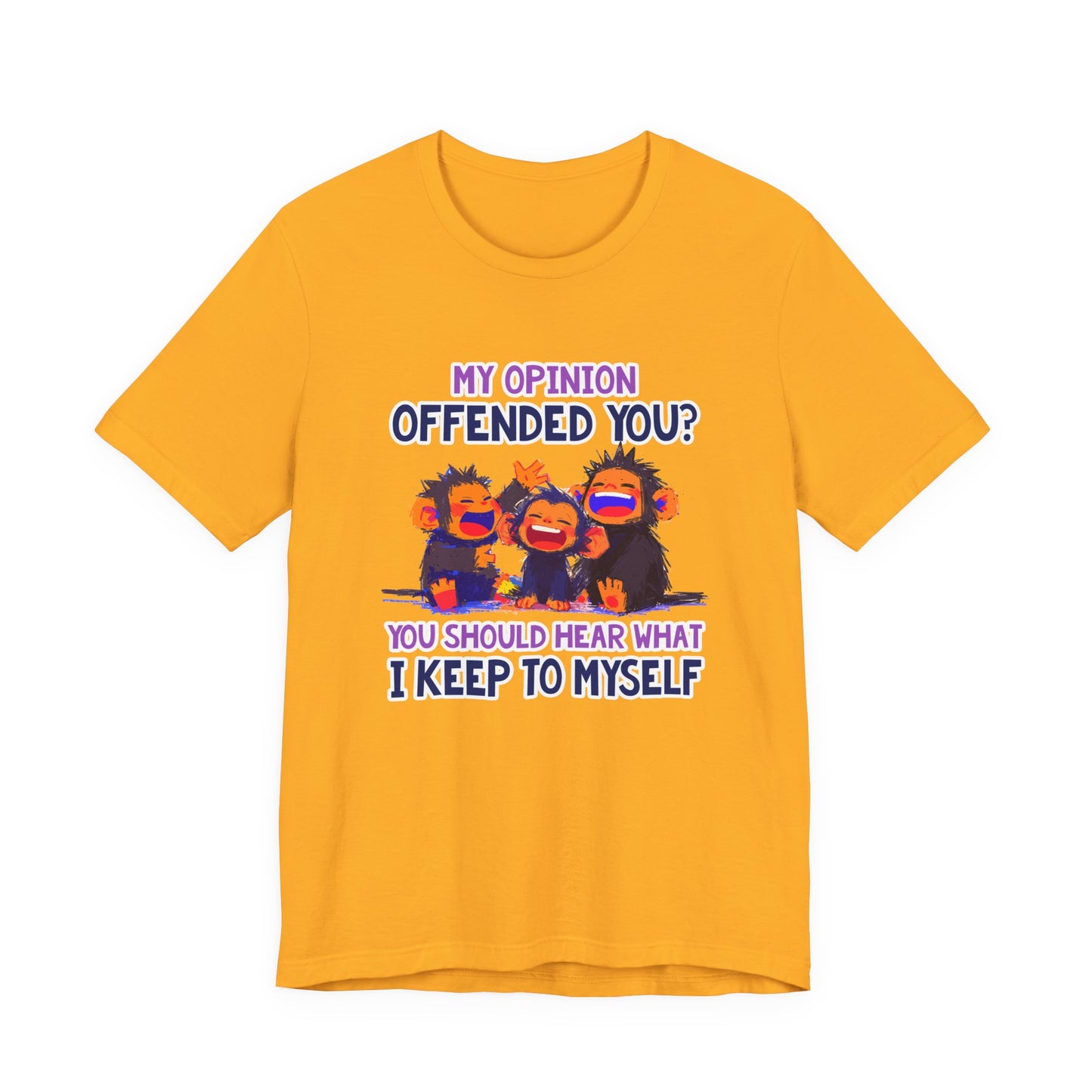 My Opinion Offended You? Three Laughing Monkeys T-Shirt – Sarcastic Humor Tee