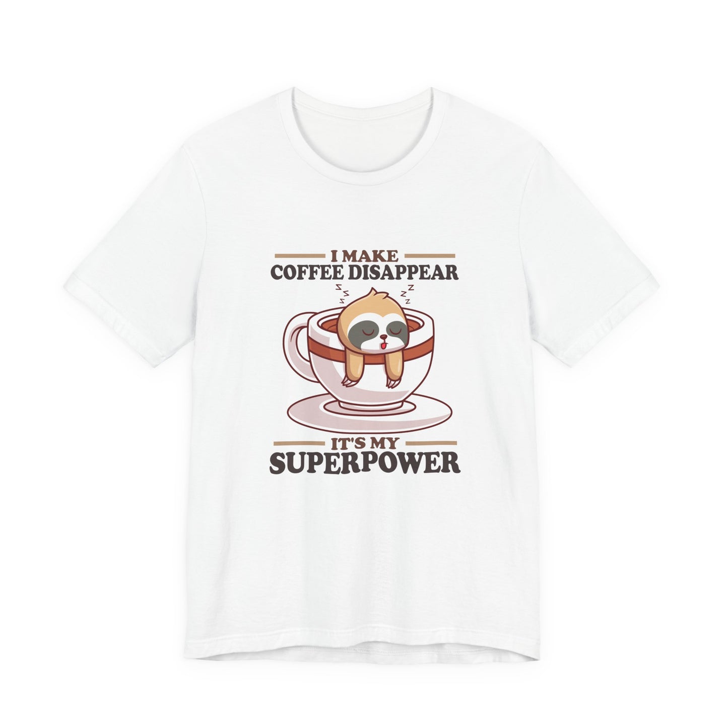 I Make Coffee Disappear T-Shirt – Sleepy Sloth Hanging From Coffee Cup Funny Super Power Graphic Tee