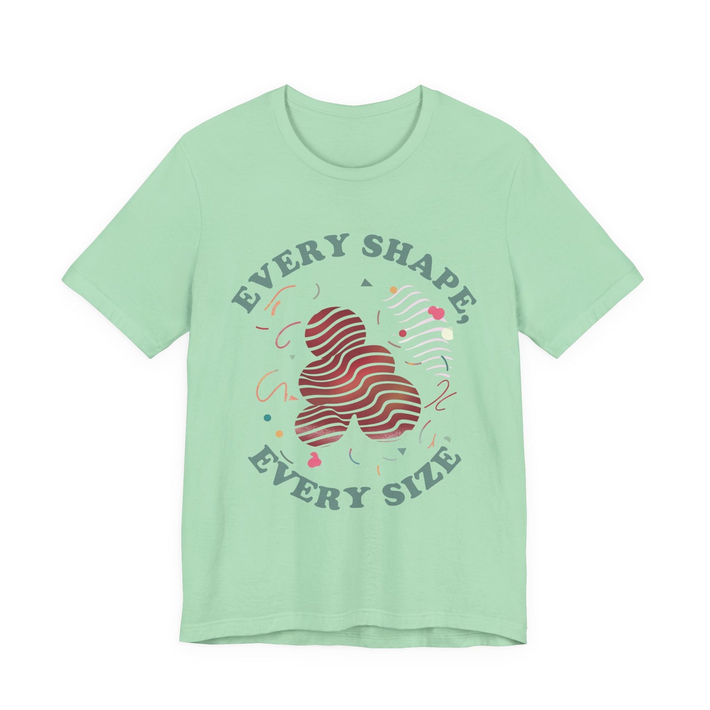 Every Shape Every Size – Celebrate Every Curve Body Positive Graphic T-Shirt