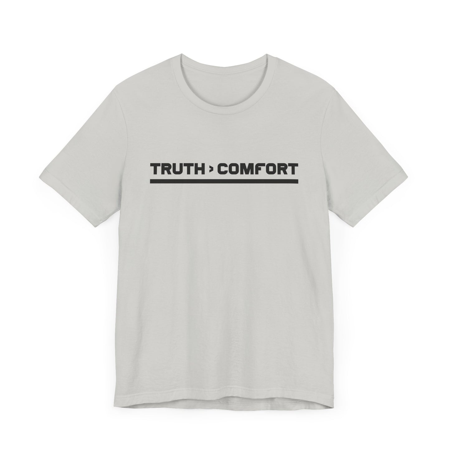TRUTH > COMFORT | Bold Statement Graphic T-Shirt