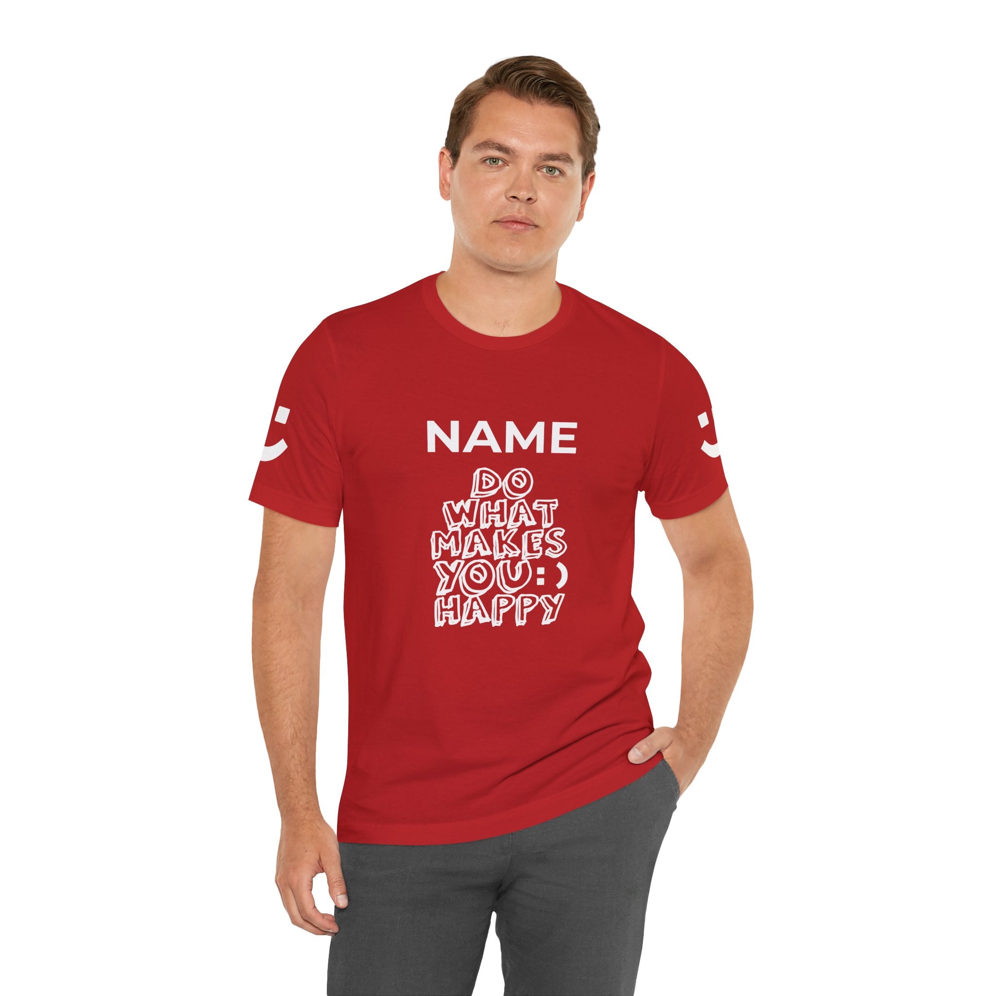 Custom T-Shirt - Do What Makes You Happy T-Shirt – Smiley Face Positive Vibes Motivational Graphic Tee