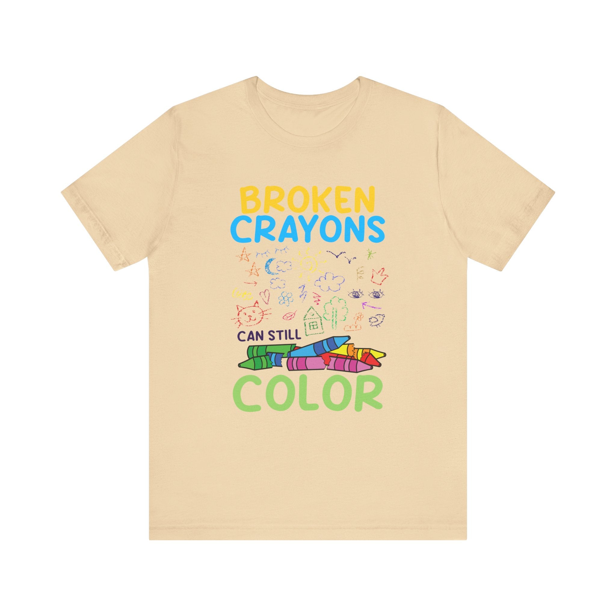 Broken Crayons Can Still Color  Graphic Statement Tee for Healing, Redemption, and Finding Beauty in the Mess and Imperfect