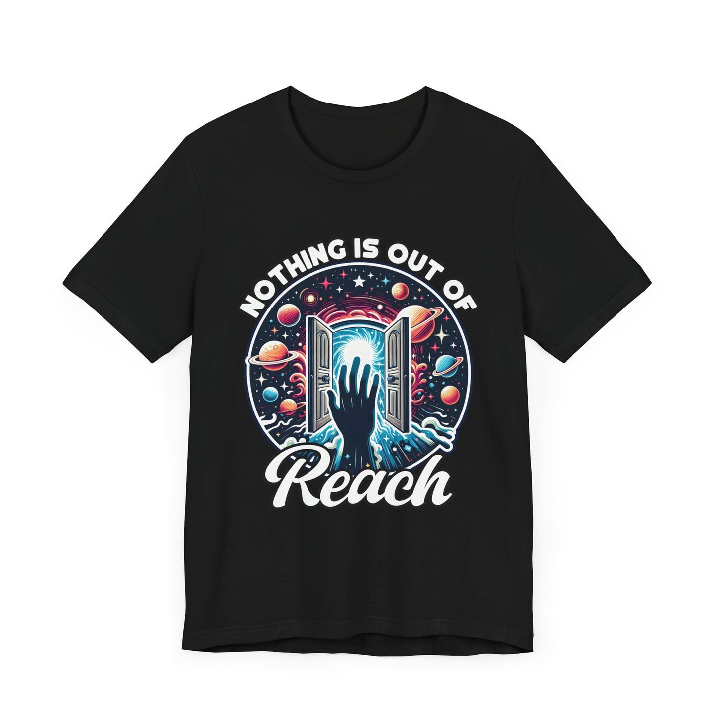 Nothing is Out of Reach Shirt, Cosmic Inspiration Tee, Galaxy Quote T Shirt, Law of Attraction Shirt, Universe Dream Tee