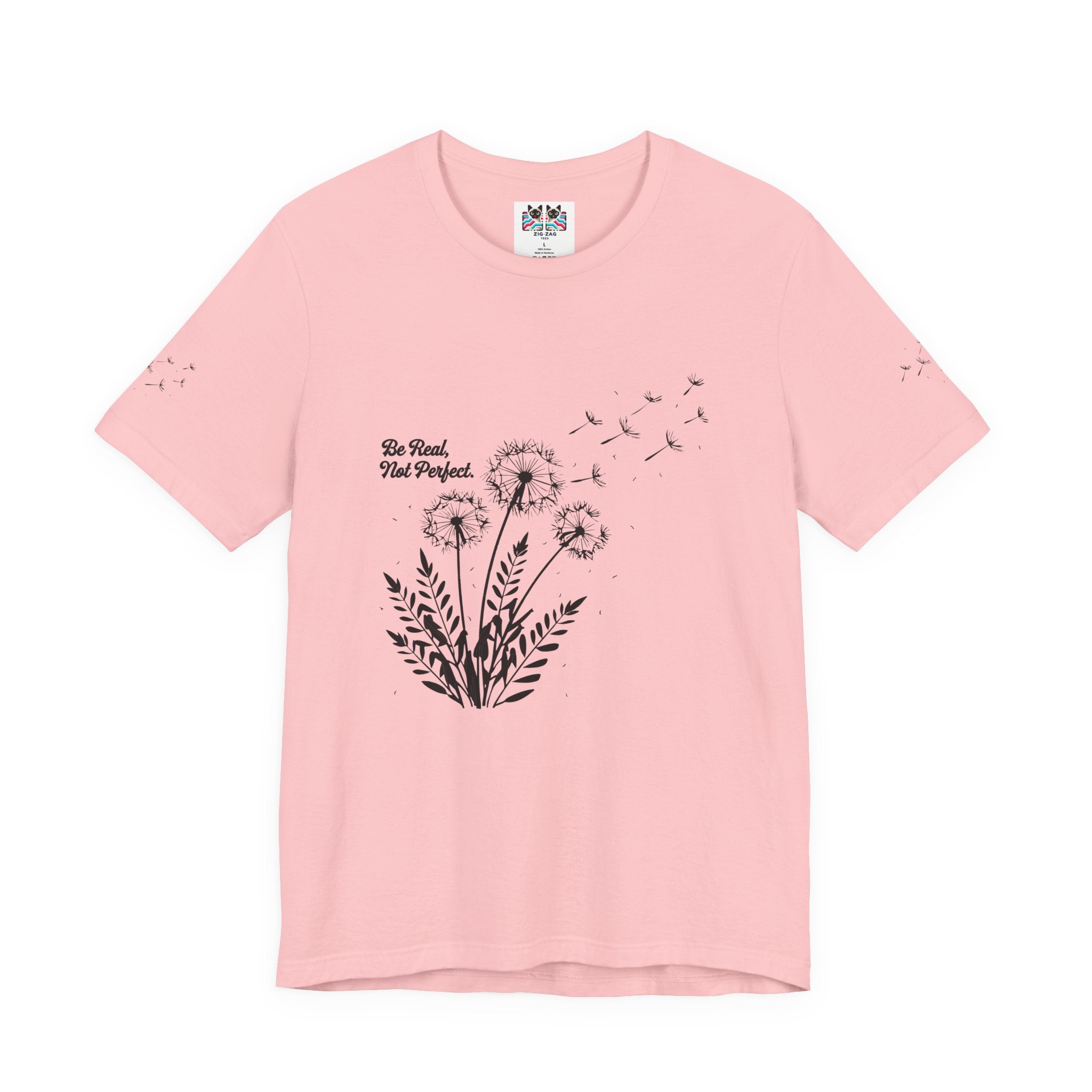 Be Real Not Perfect T-Shirt – Dandelion Inspirational Quote Mental Health Graphic Tee