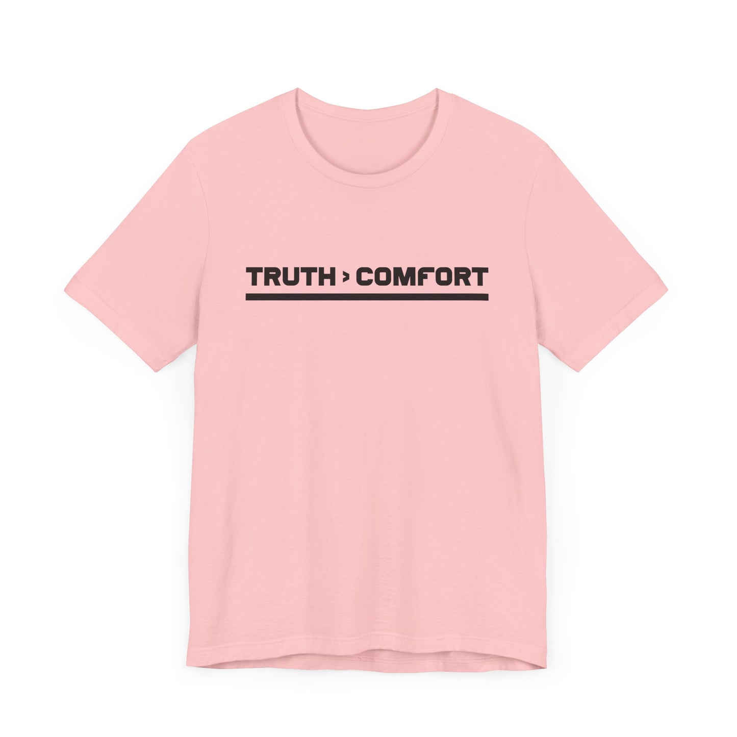 TRUTH > COMFORT | Bold Statement Graphic T-Shirt