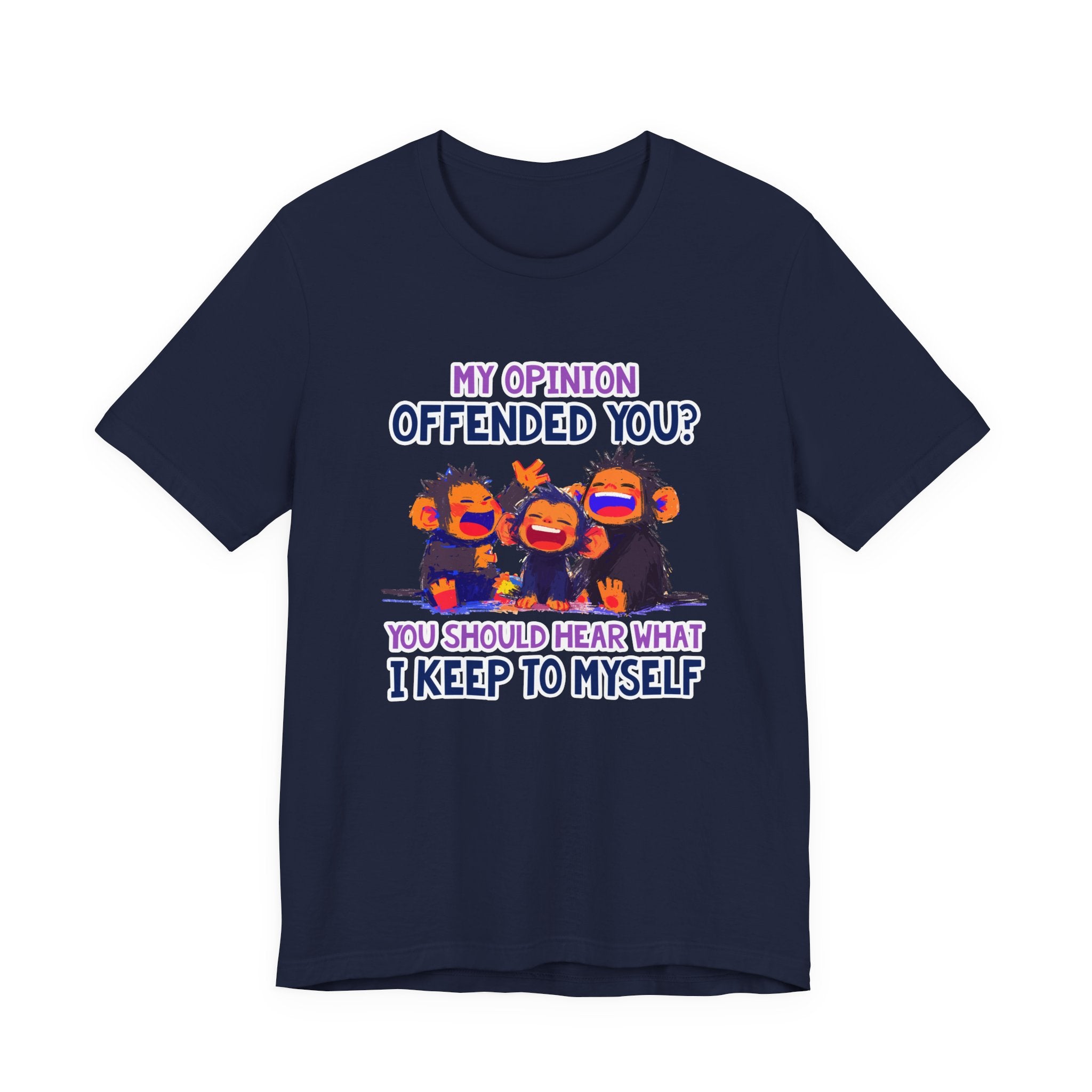 My Opinion Offended You? Three Laughing Monkeys T-Shirt – Sarcastic Humor Tee