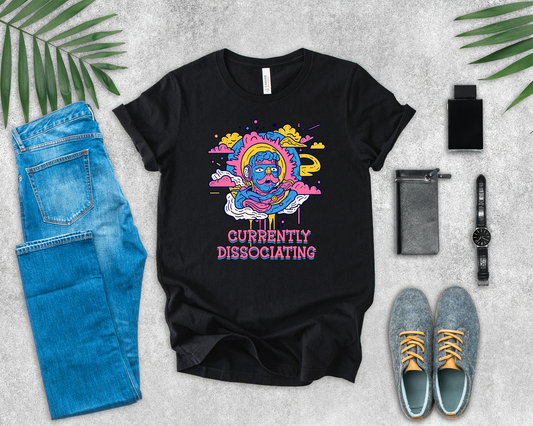 Currently Dissociating – Visually Detached from Reality or Oneself Graphic T-Shirt