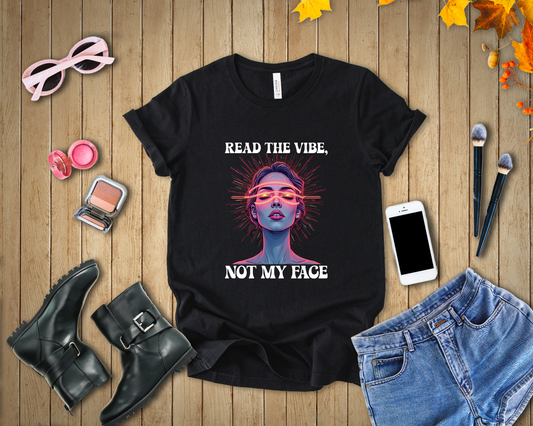 Read the Mind, Not My Face – Inviting to Look Deeper than What’s Visible Graphic T-Shirt