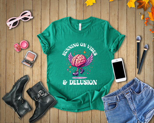 Running on Vibes and Delusion – Navigates the World with a mix of Optimism and Daydreams T-Shirt