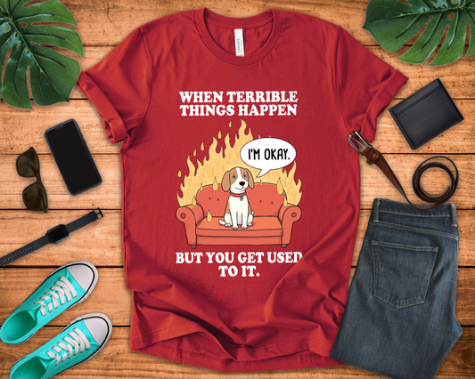 When Terrible Things Happen But You Get Used To It – Calm Dog on Burning Sofa Graphic T-Shirt