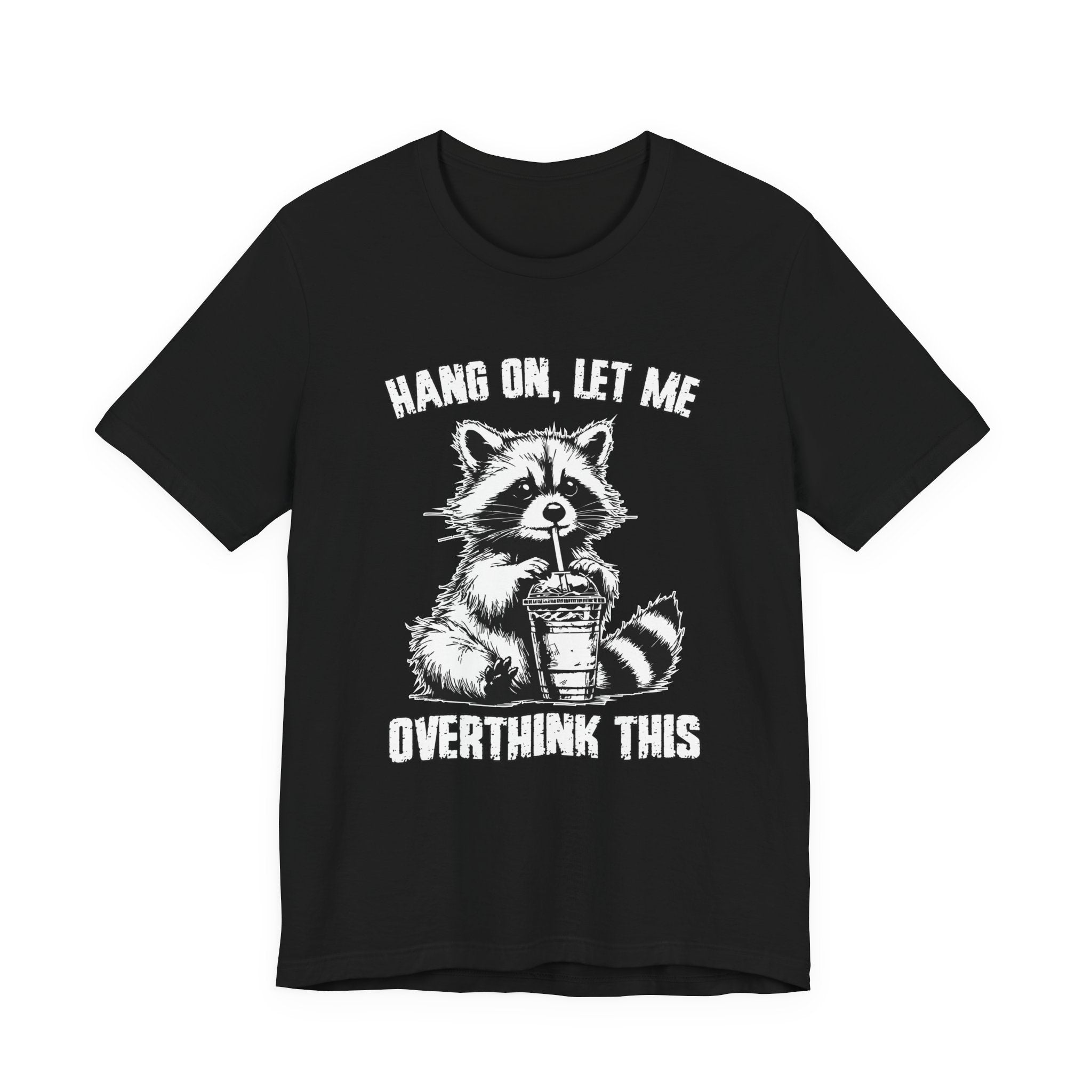 Hang On Let Me Overthink This T-Shirt – Funny Raccoon Overthinking Graphic Tee