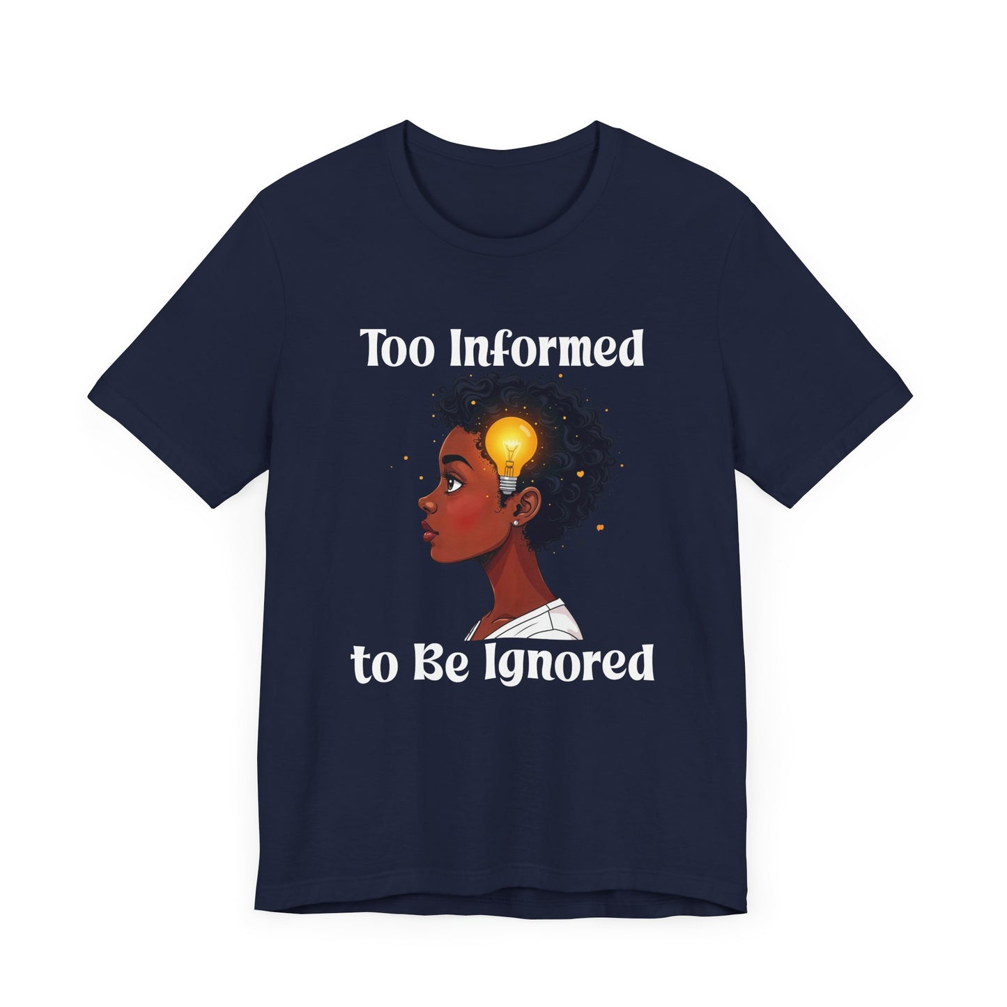 Too Informed to Be Ignored | Illuminated Insight Girl Graphic T-Shirt