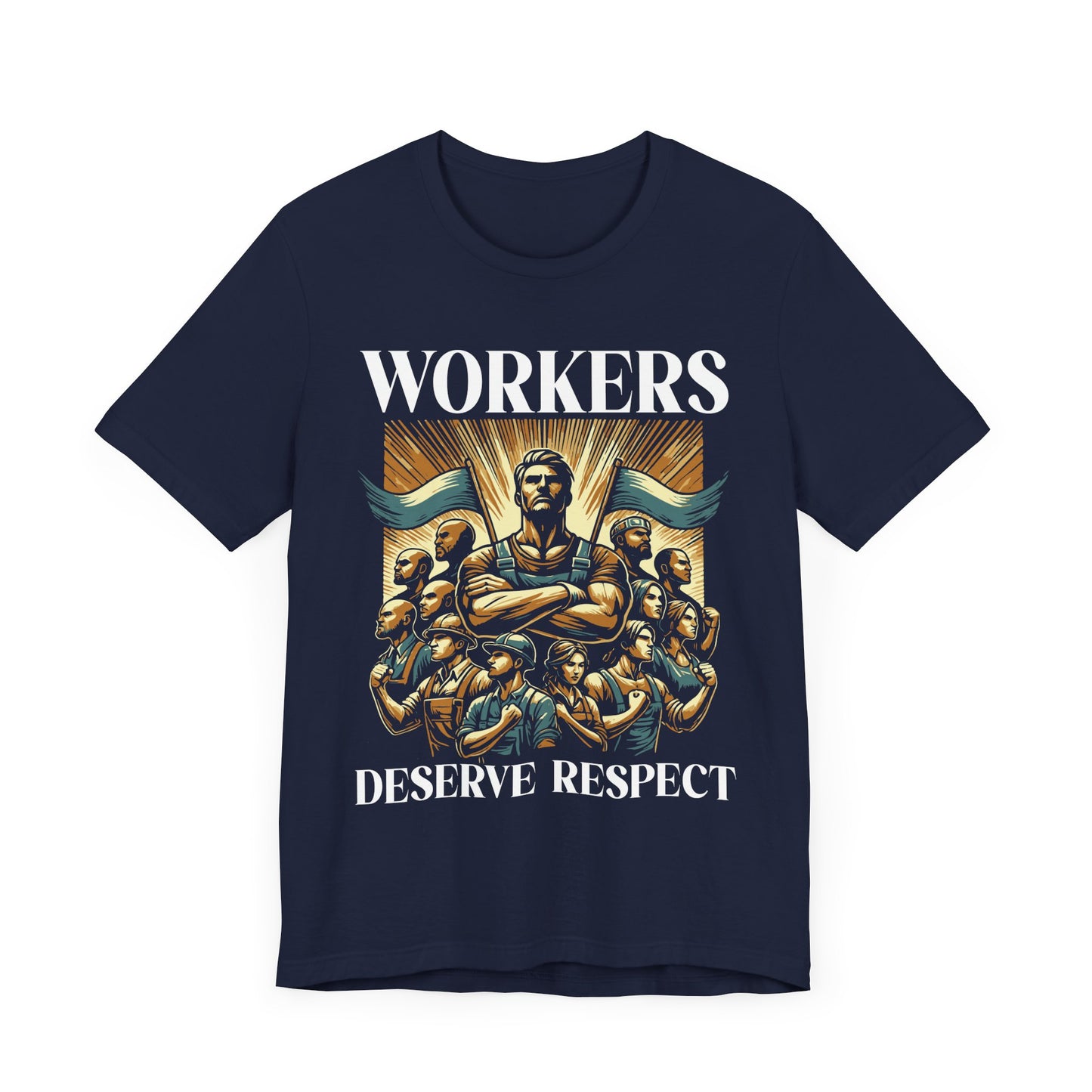 Workers Deserve Respect - Union Support T-Shirt