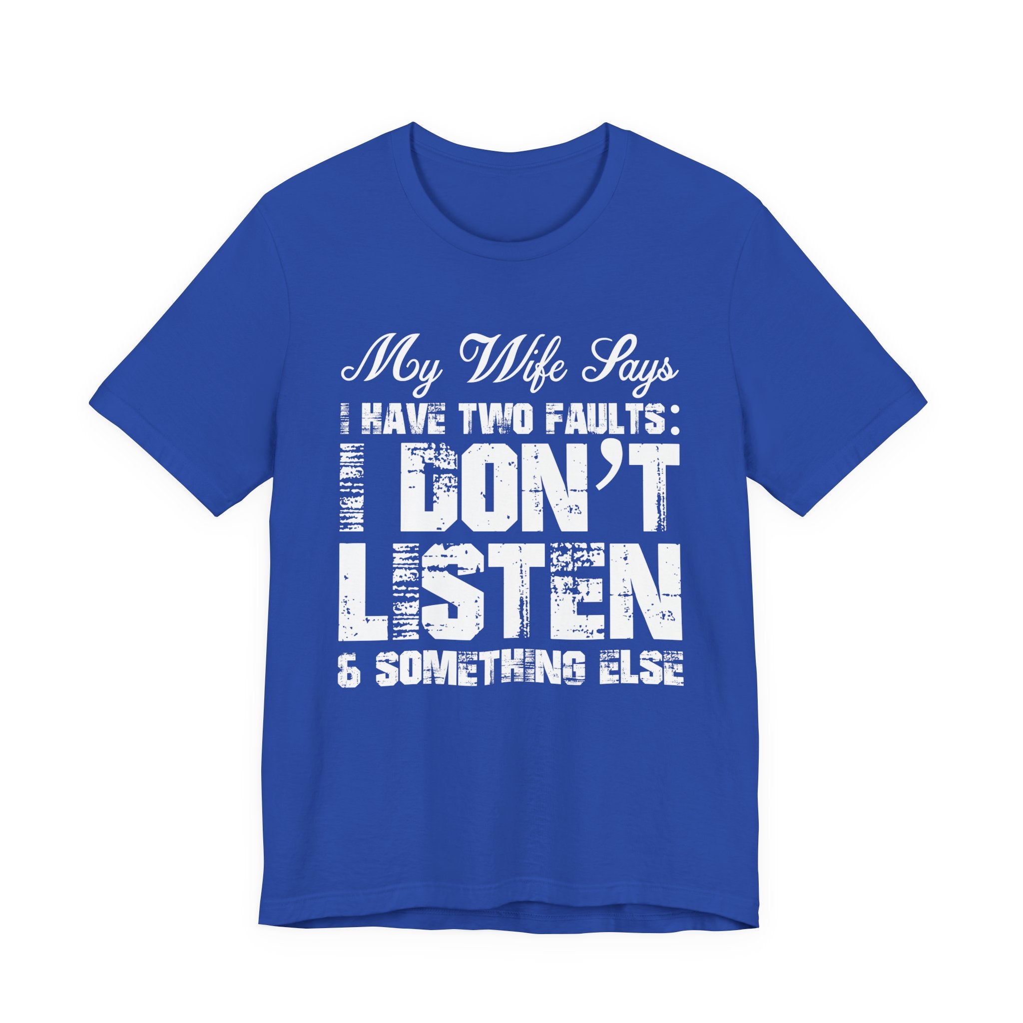 Funny Husband T-Shirt – My Wife Says I Have TWO Faults Shirt