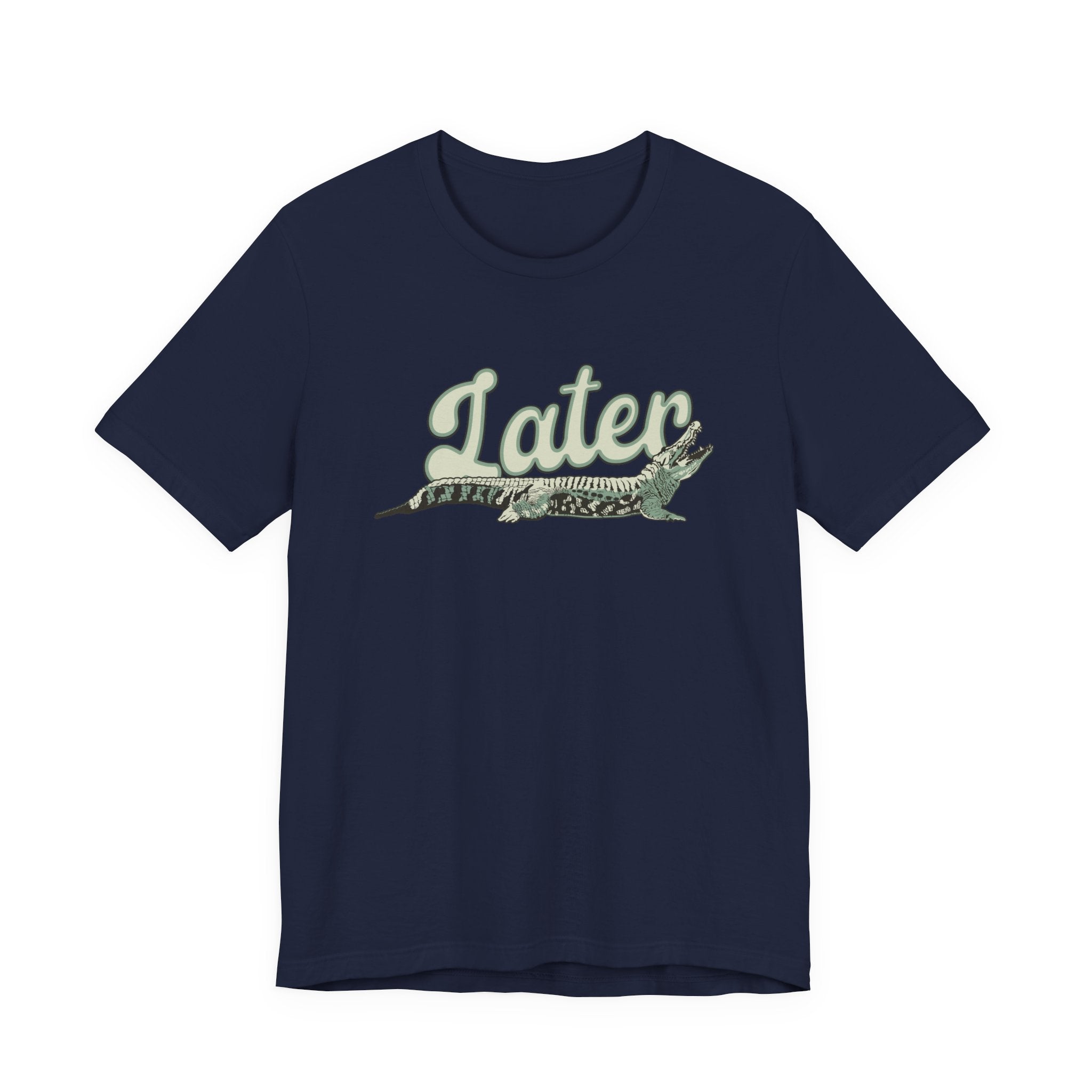 Later Alligator T-Shirt – Casual Funny Alligator Graphic Tee