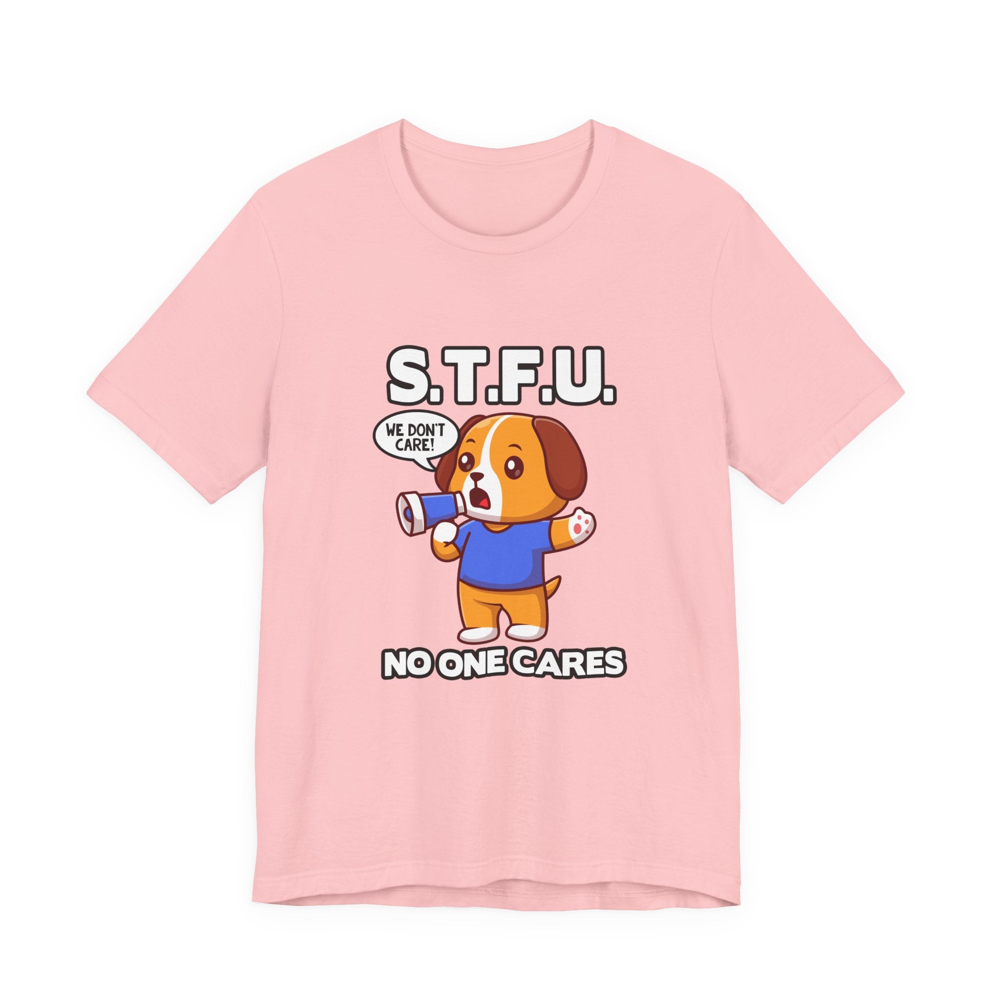 STFU No One Cares Puppy Tshirt Puppy Holding Loudspeaker Funny Sarcastic Statement