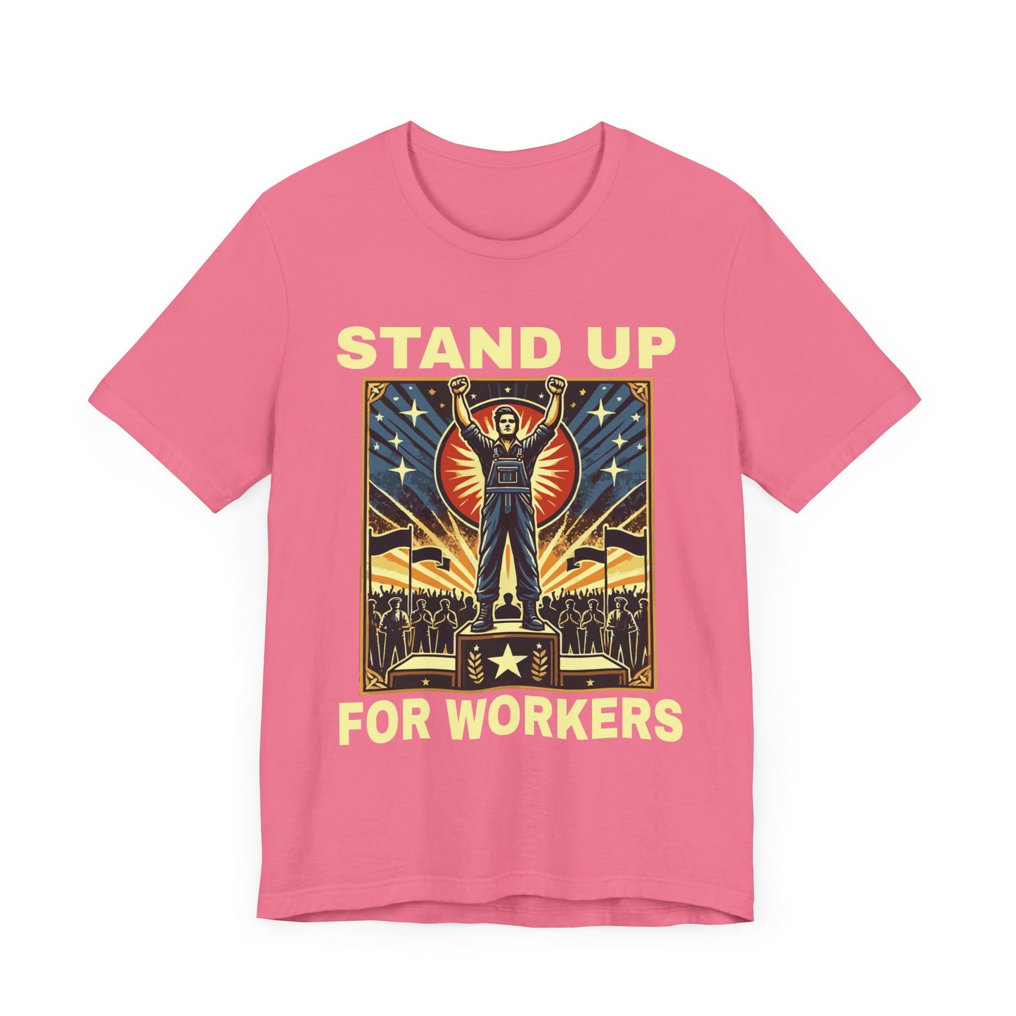 Stand Up for Workers - Labor Rights T-Shirt