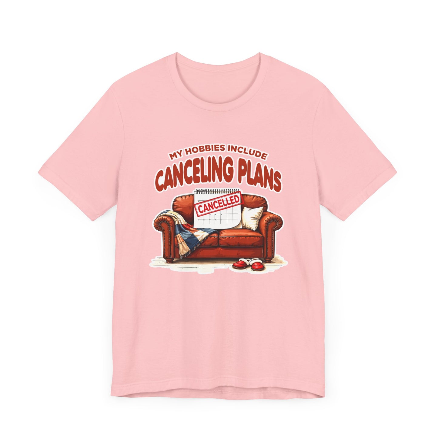 My Hobbies Include Canceling Plans Tee, Introvert Humor Shirt, Anti Social Energy Top, Funny Personality Graphic Tee, Me Time Gift