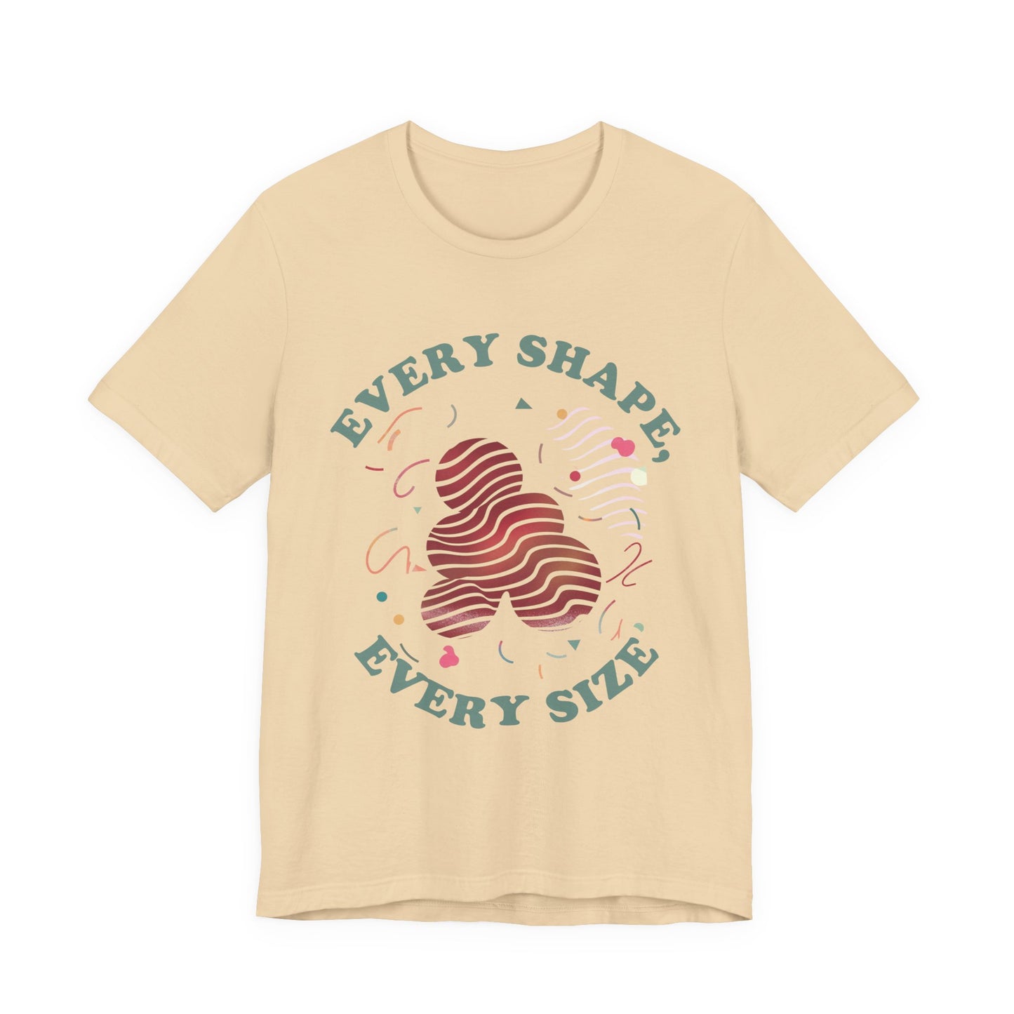 Every Shape Every Size – Celebrate Every Curve Body Positive Graphic T-Shirt