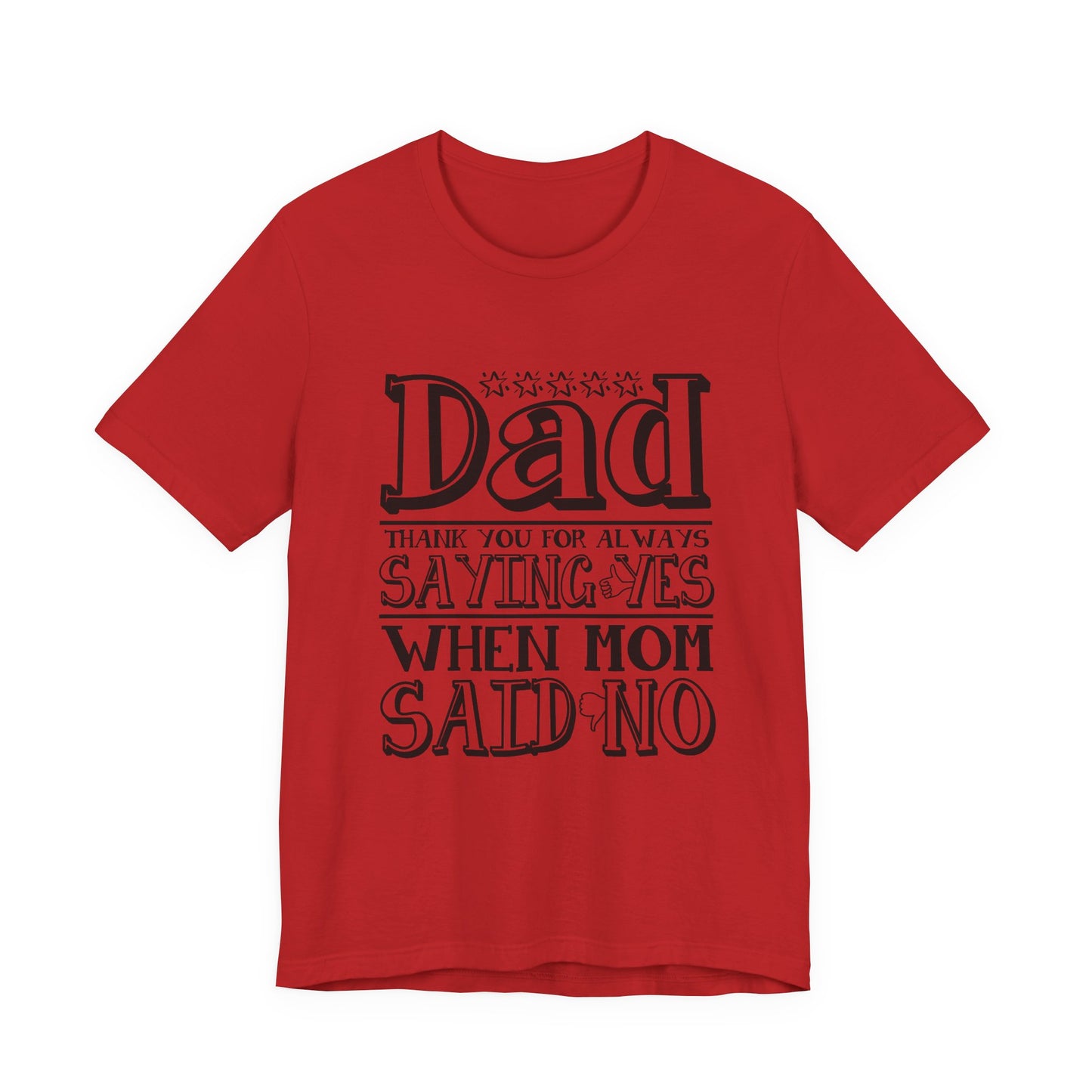 Dad Thank You For Saying Yes T-Shirt