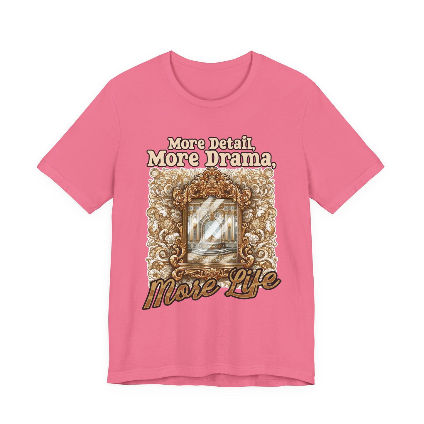 More Detail, More Drama, More Life Tshirt – Antique intricate designs Graphic
