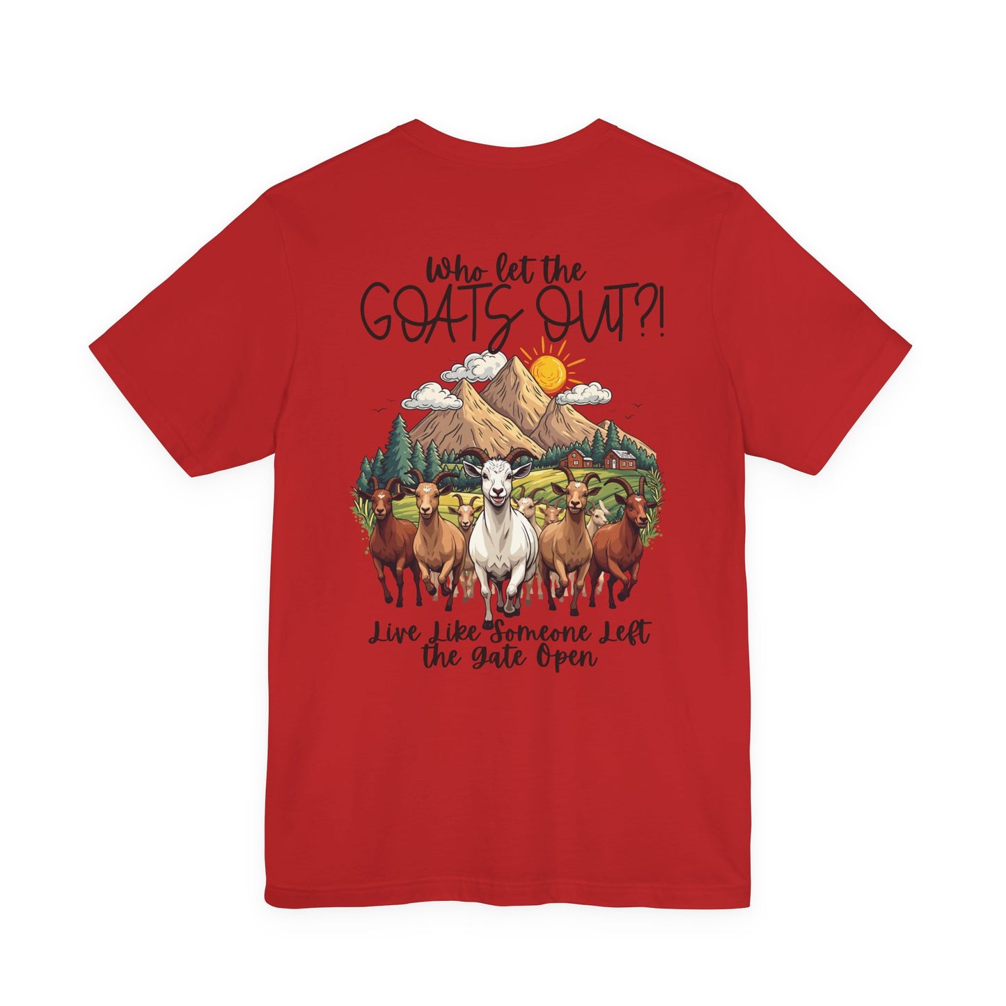Who Let the GOATS OUT?! Running Goats Farm T-Shirt