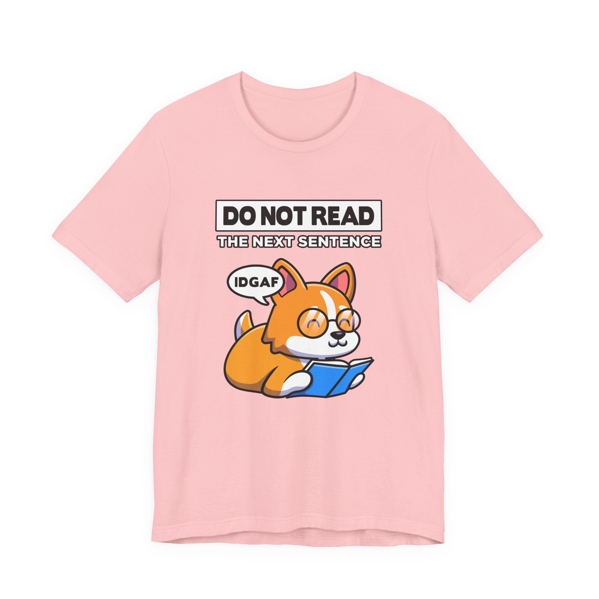 DO NOT READ The Next Sentence T-Shirt – Dog With Glasses Reading Book Funny Attitude Graphic Tee