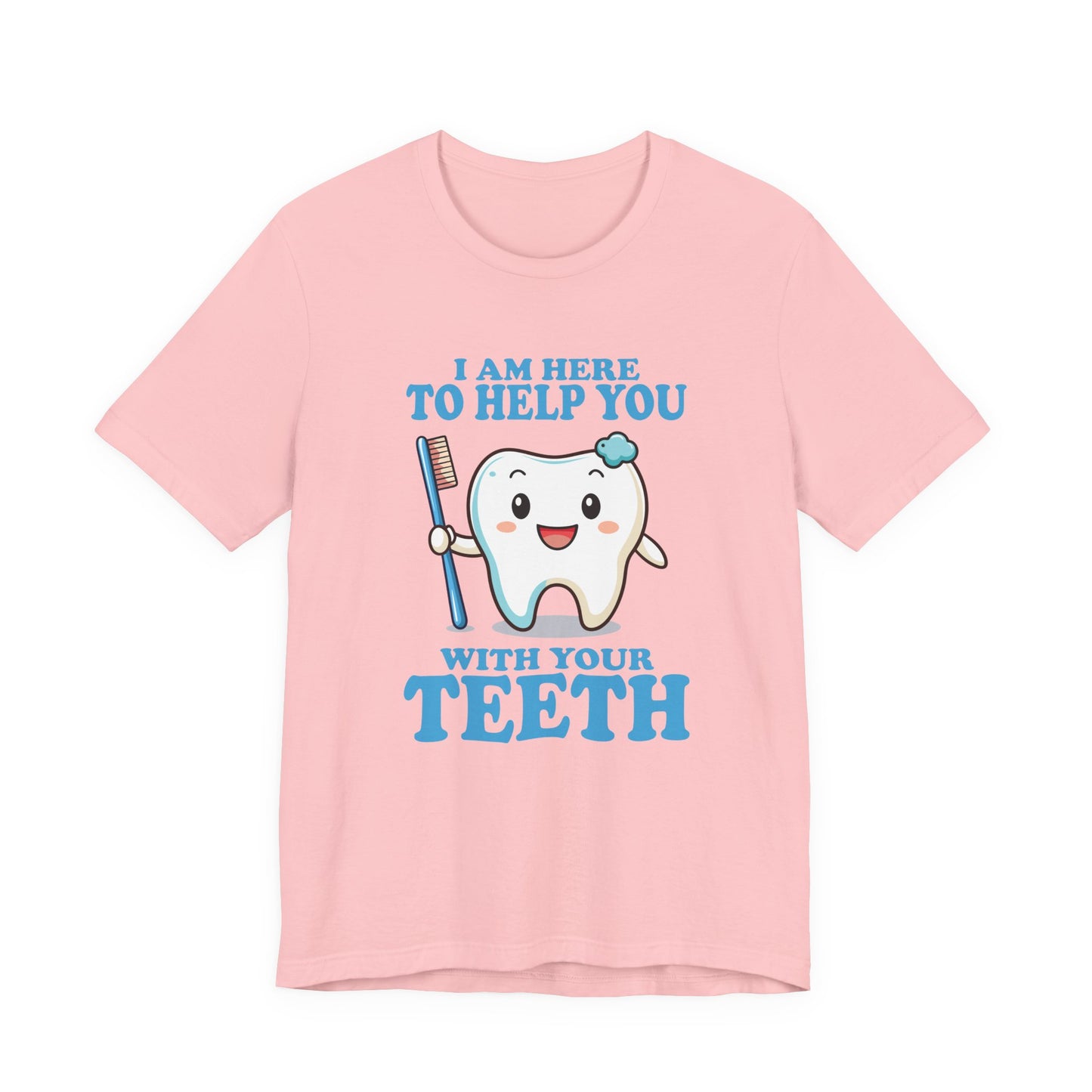 Smiling Tooth T Shirt with Toothbrush, Paste and "I'm Here to Help You With Your Teeth" Text